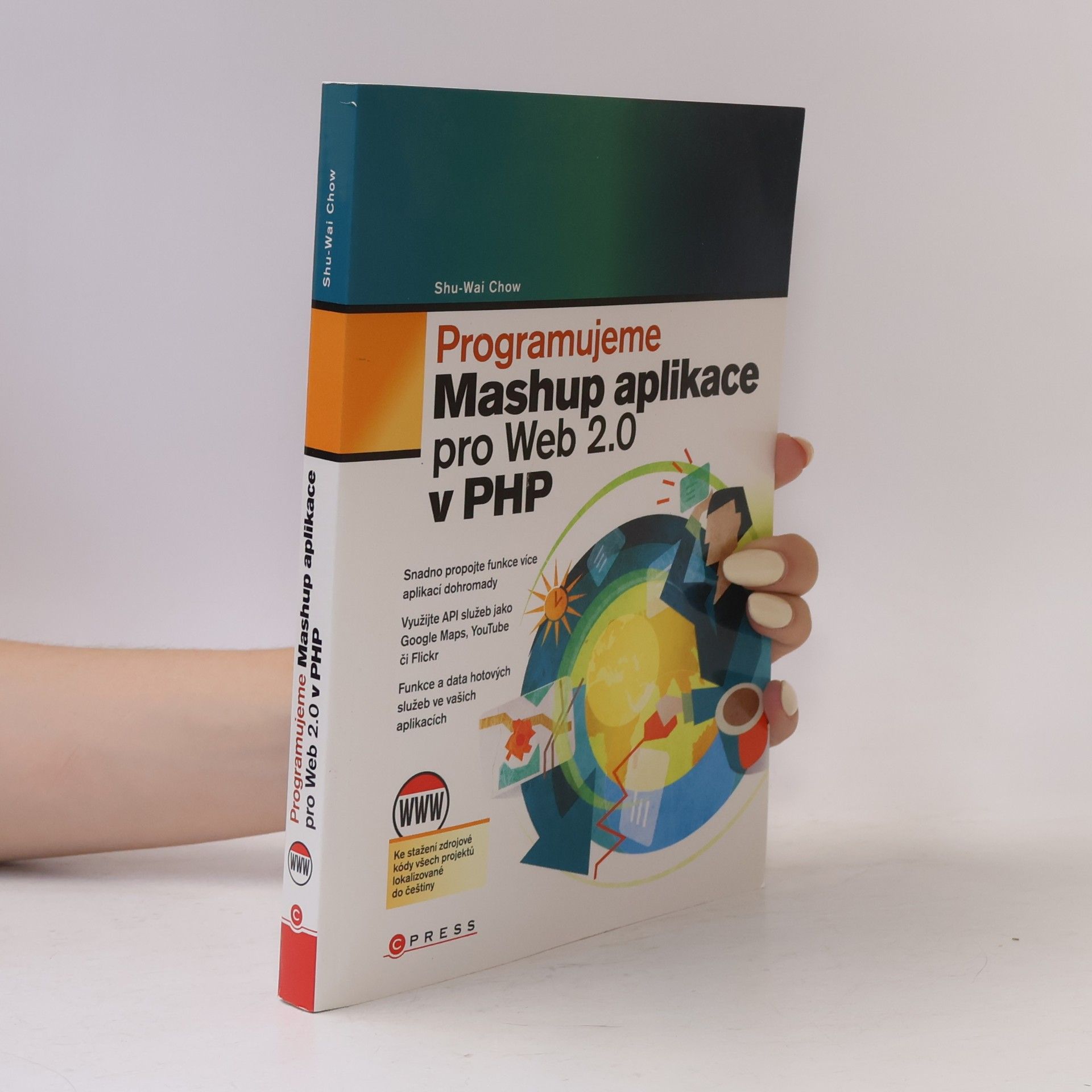 Shu-Wai Chow Programujeme Mashup aplikace pro Web 2.0 v PHP