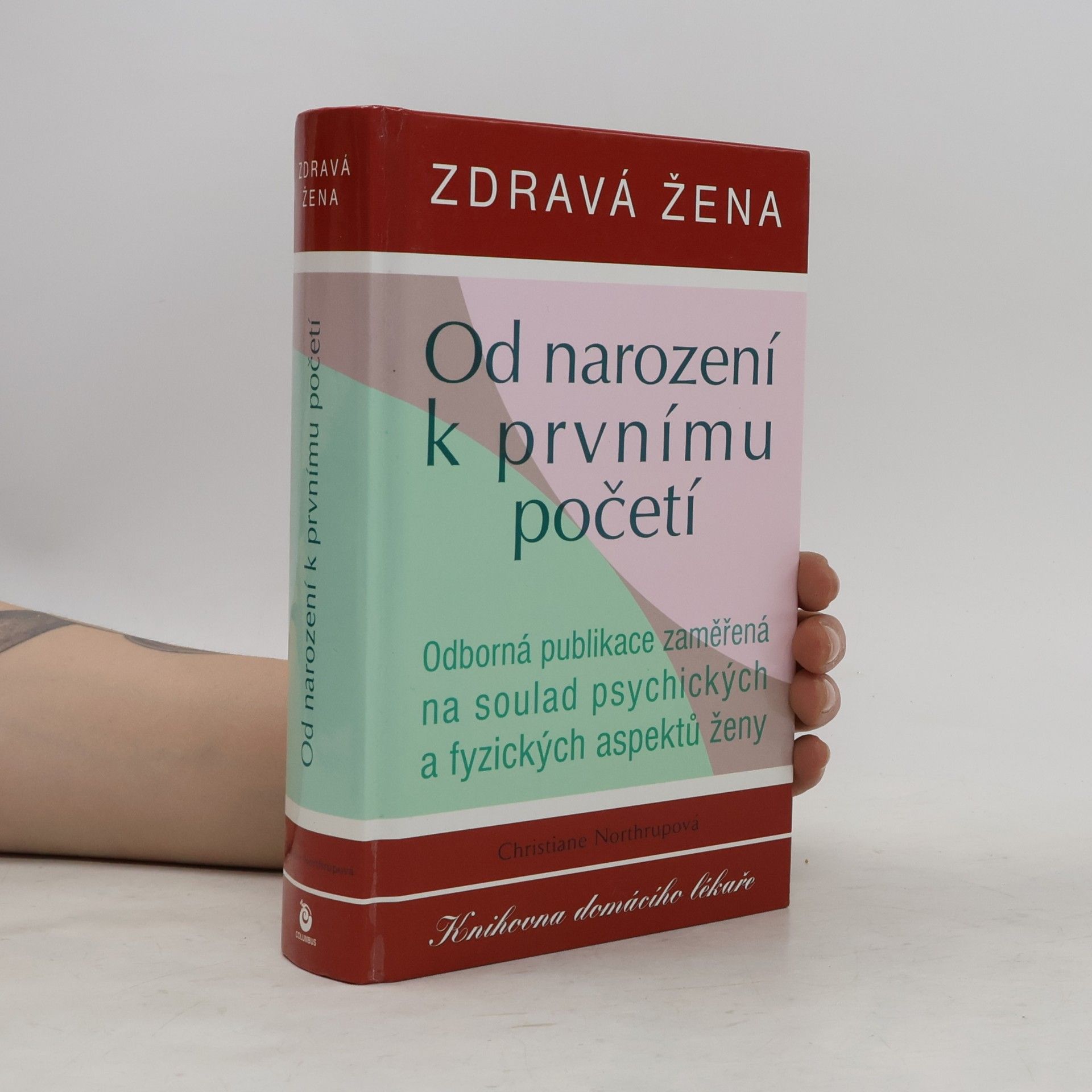 Christiane Northrup Zdravá žena. Od narození k prvnímu početí