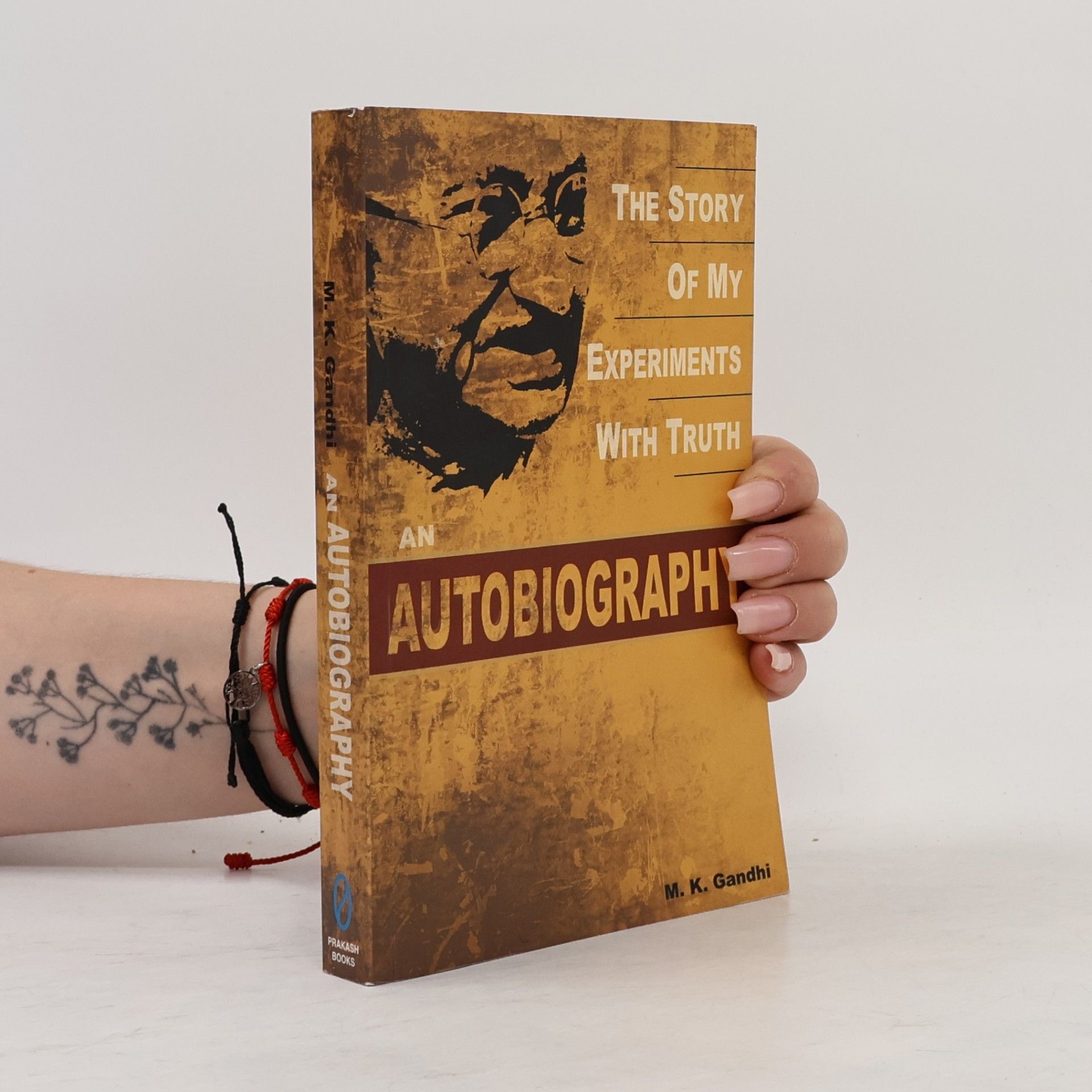 Gandhi M.K. The Story of My Experiments with Truth