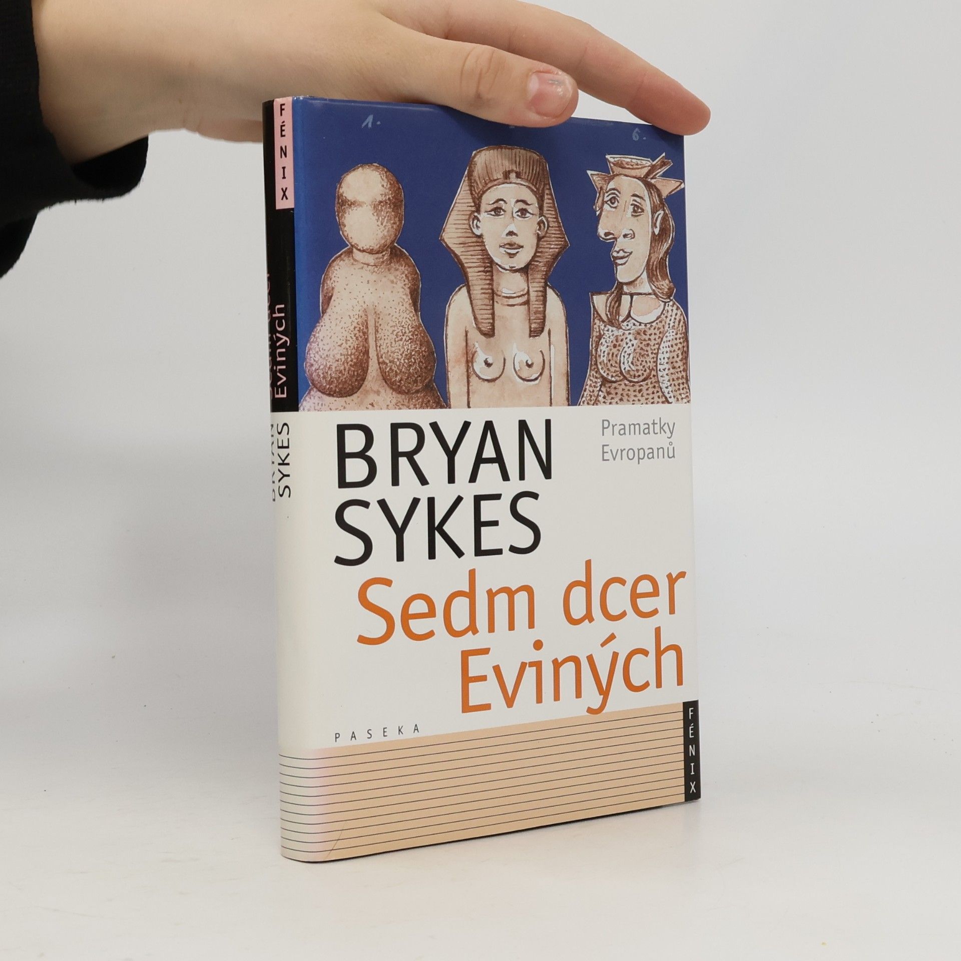 Brian D. Sykes Sedm dcer Eviných: Pramatky Evropanů