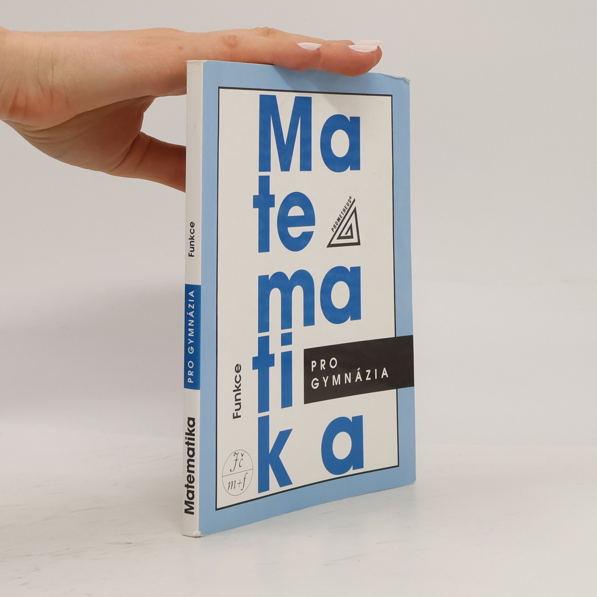 Oldřich Odvárko Matematika pro gymnázia. Funkce
