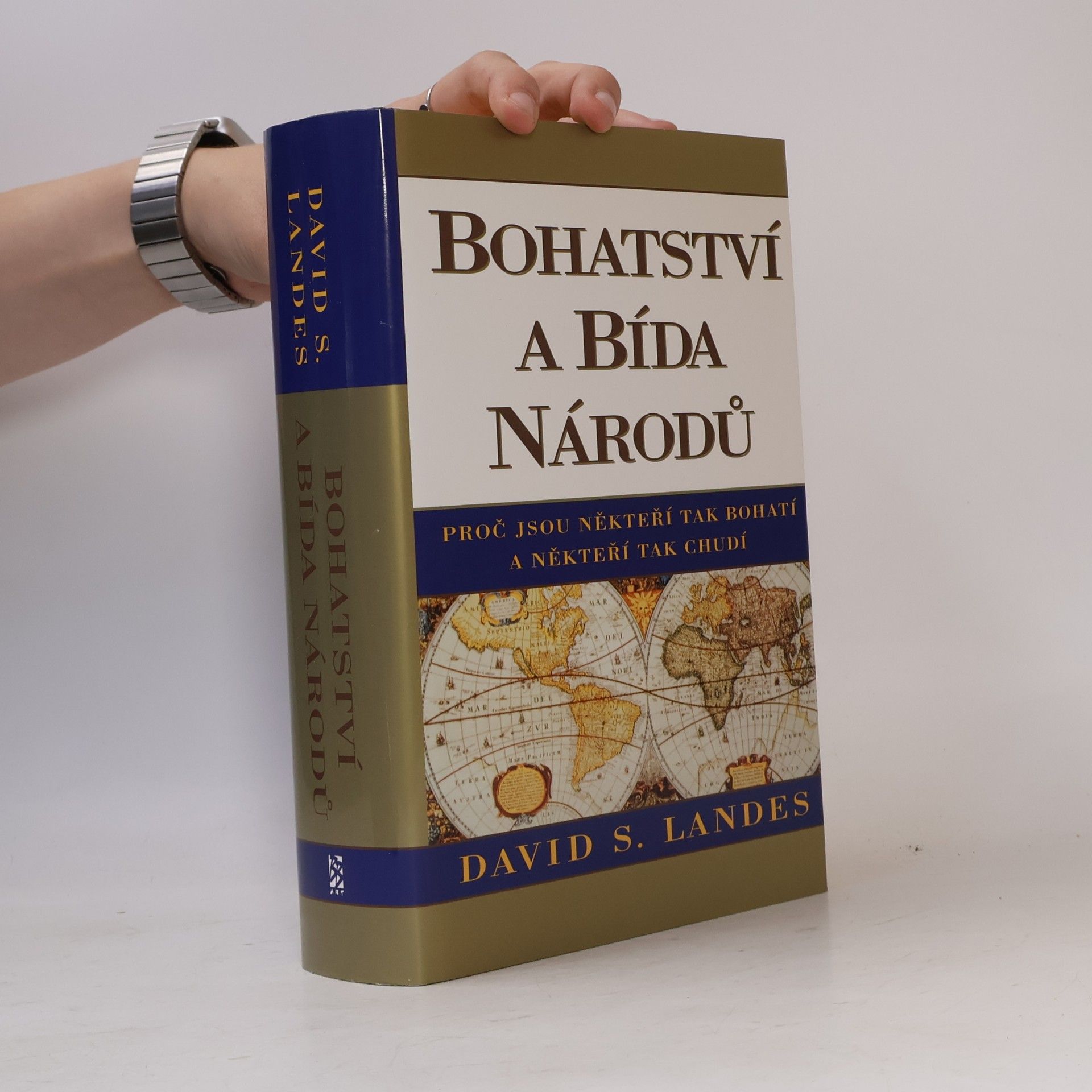 David S. Landes Bohatství a bída národů. Proč jsou někteří tak bohatí a někteří tak chudí