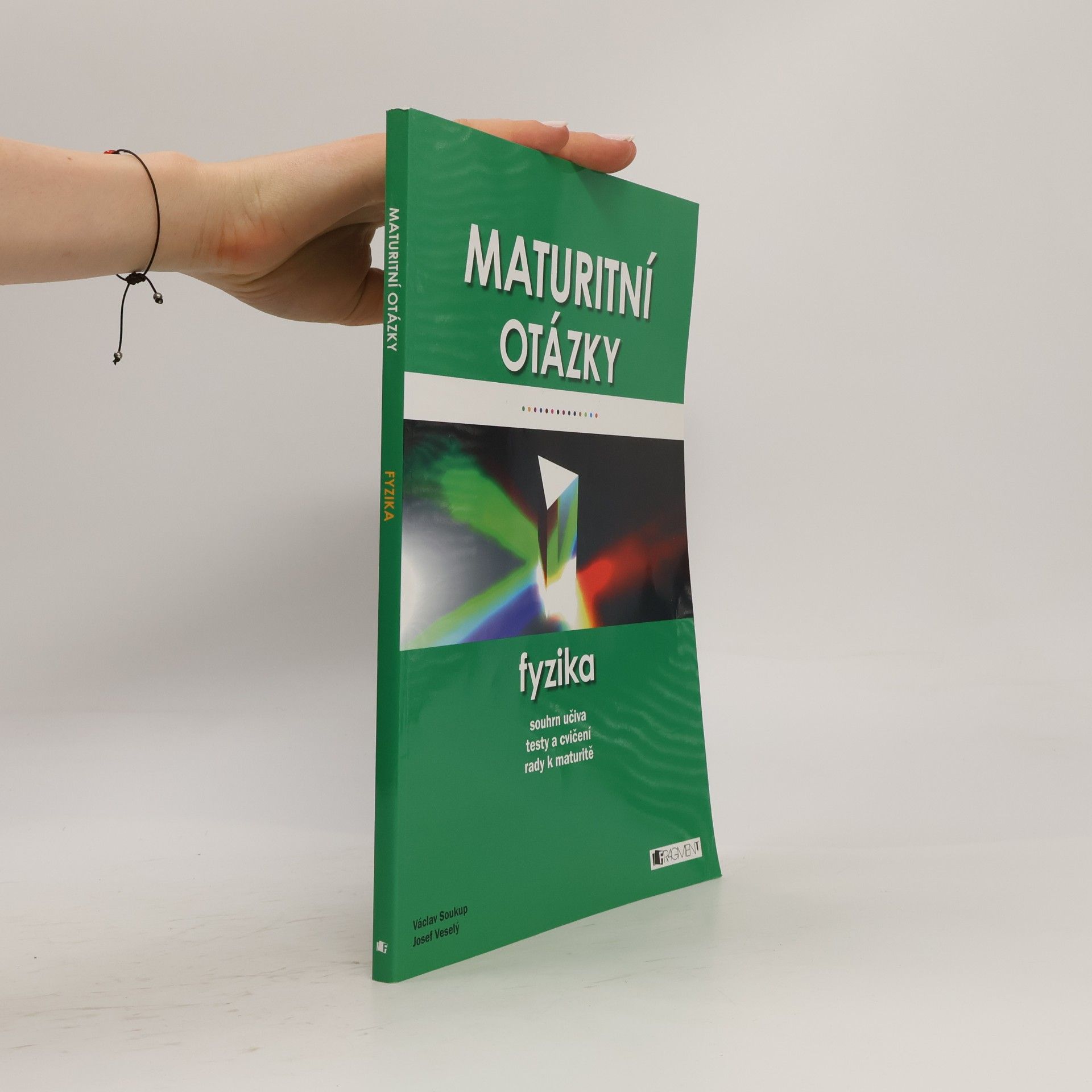 Václav Soukup Maturitní otázky. Fyzika