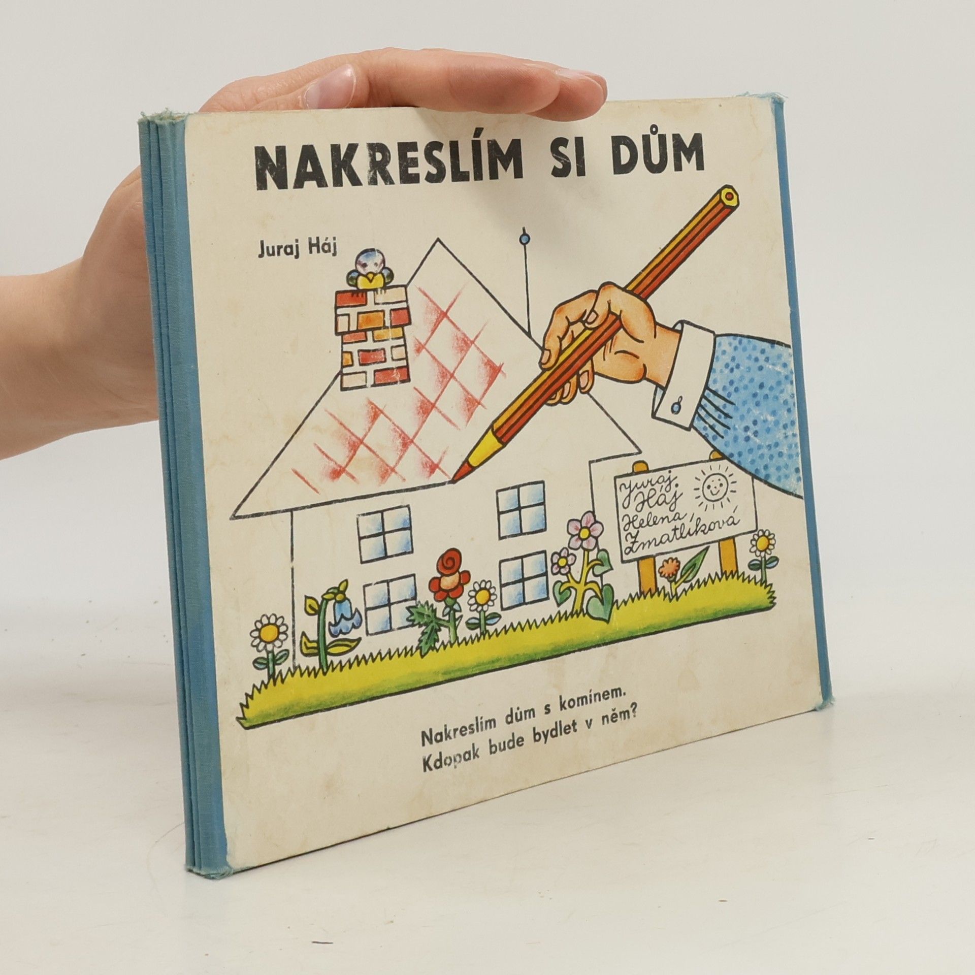 Juraj Háj Nakreslím si dům