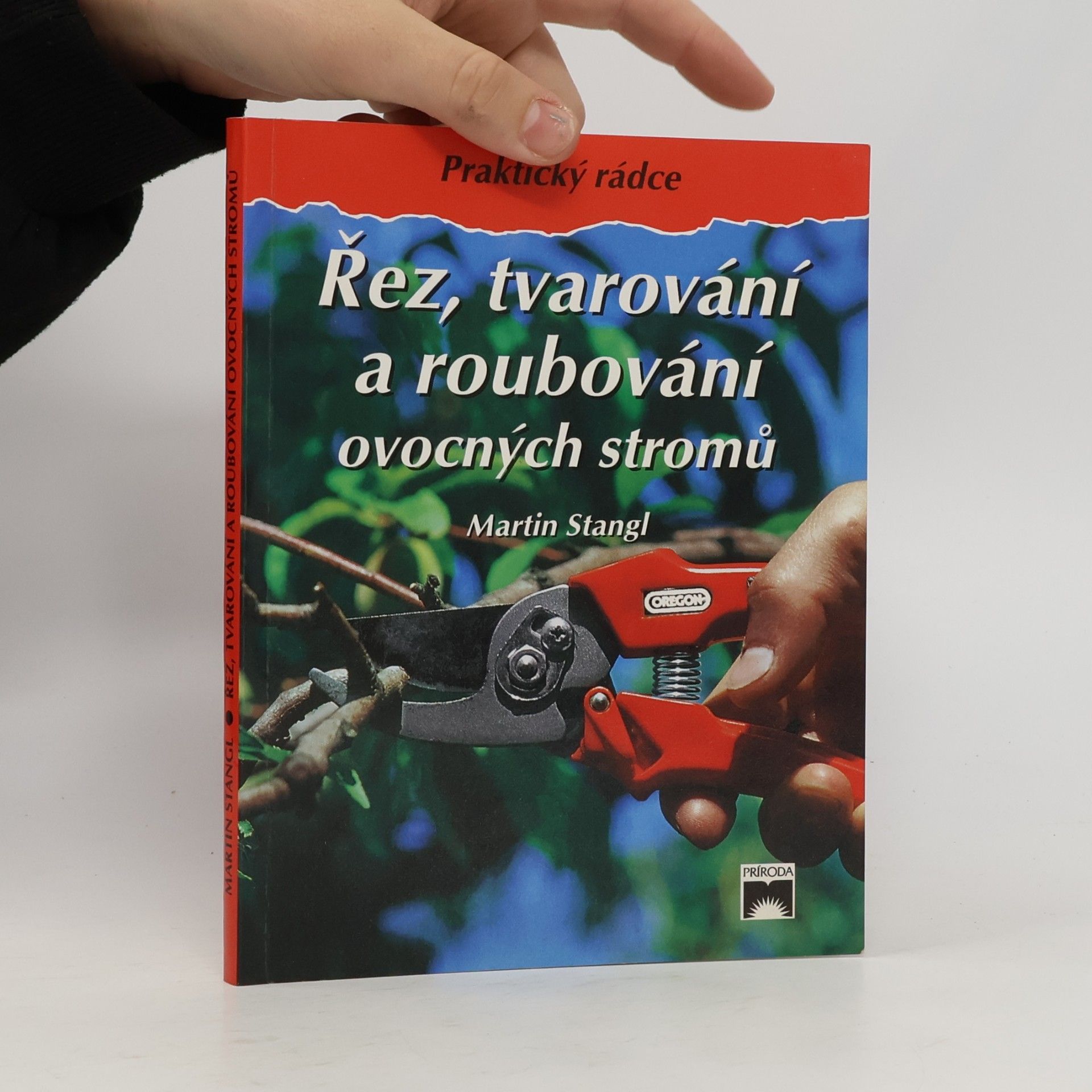 Martin Stangl Řez, tvarování a roubování ovocných stromů