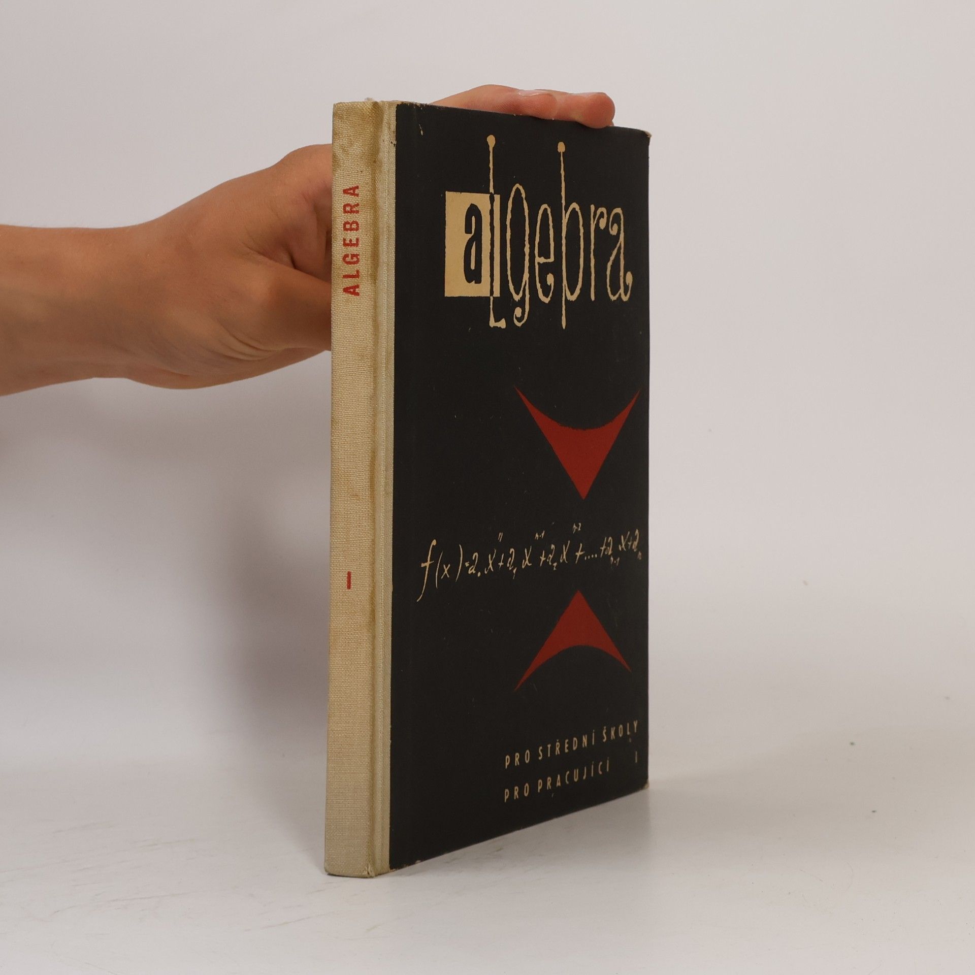 Algebra pro střední školy pro pracující I. díl