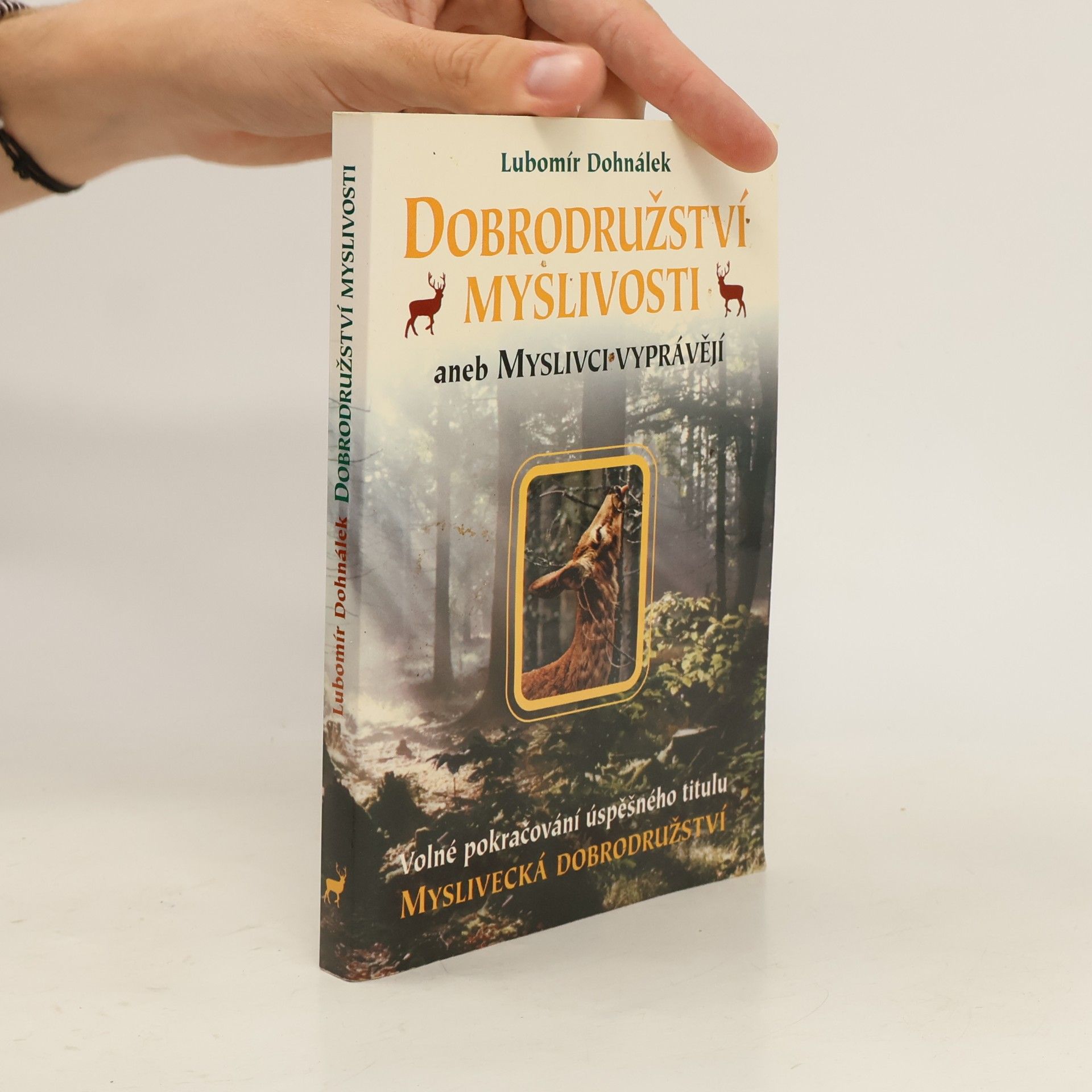 Lubomír Dohnálek Dobrodružství myslivosti aneb Myslivci vyprávějí