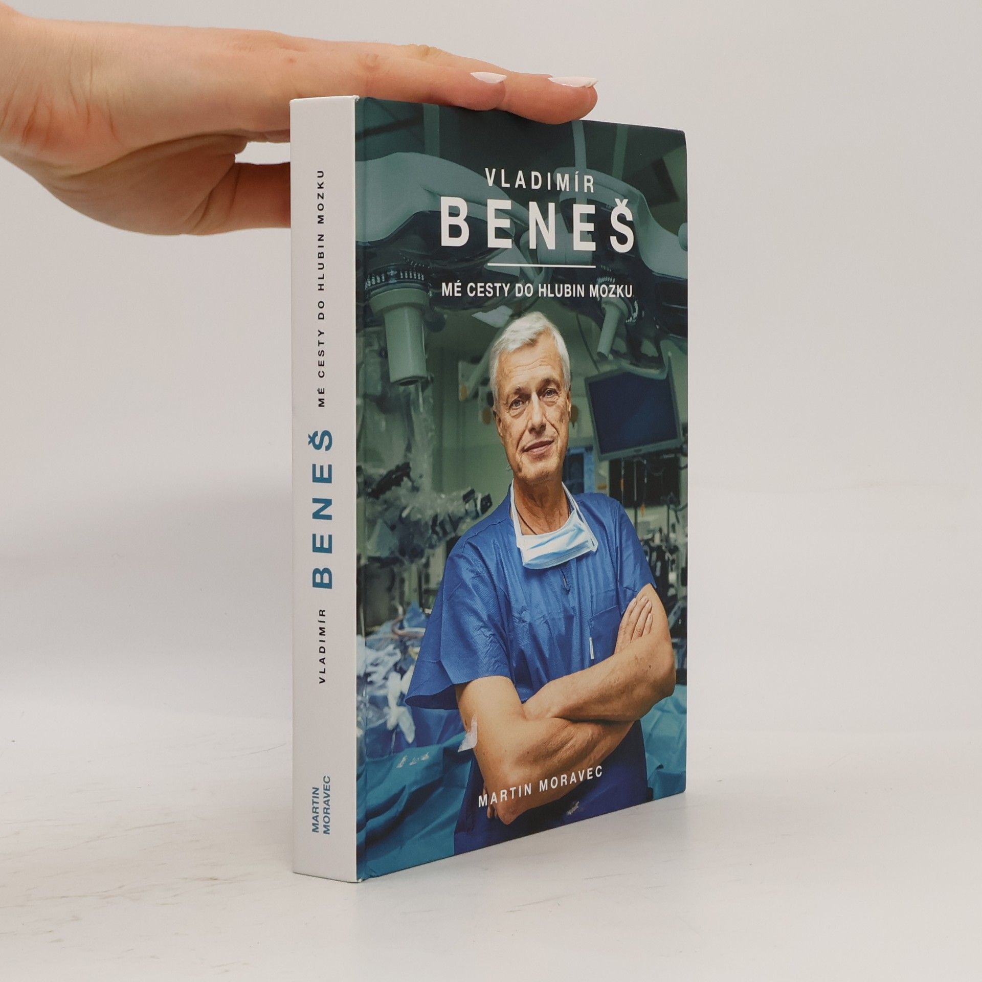 Martin Moravec Vladimír Beneš. Mé cesty do hlubin mozku