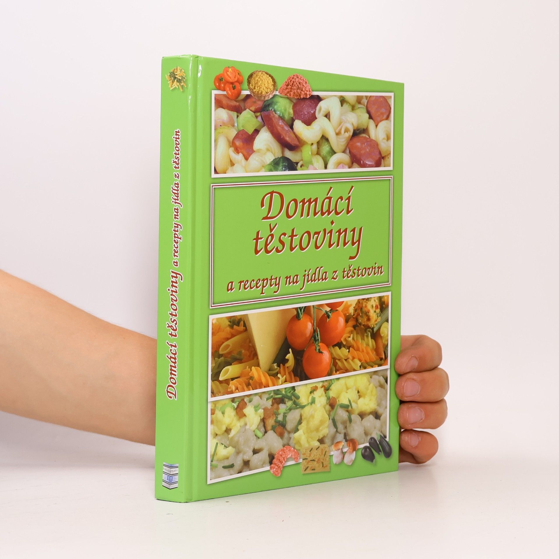Zdenka Horecká Domácí těstoviny a recepty na jídla z těstovin