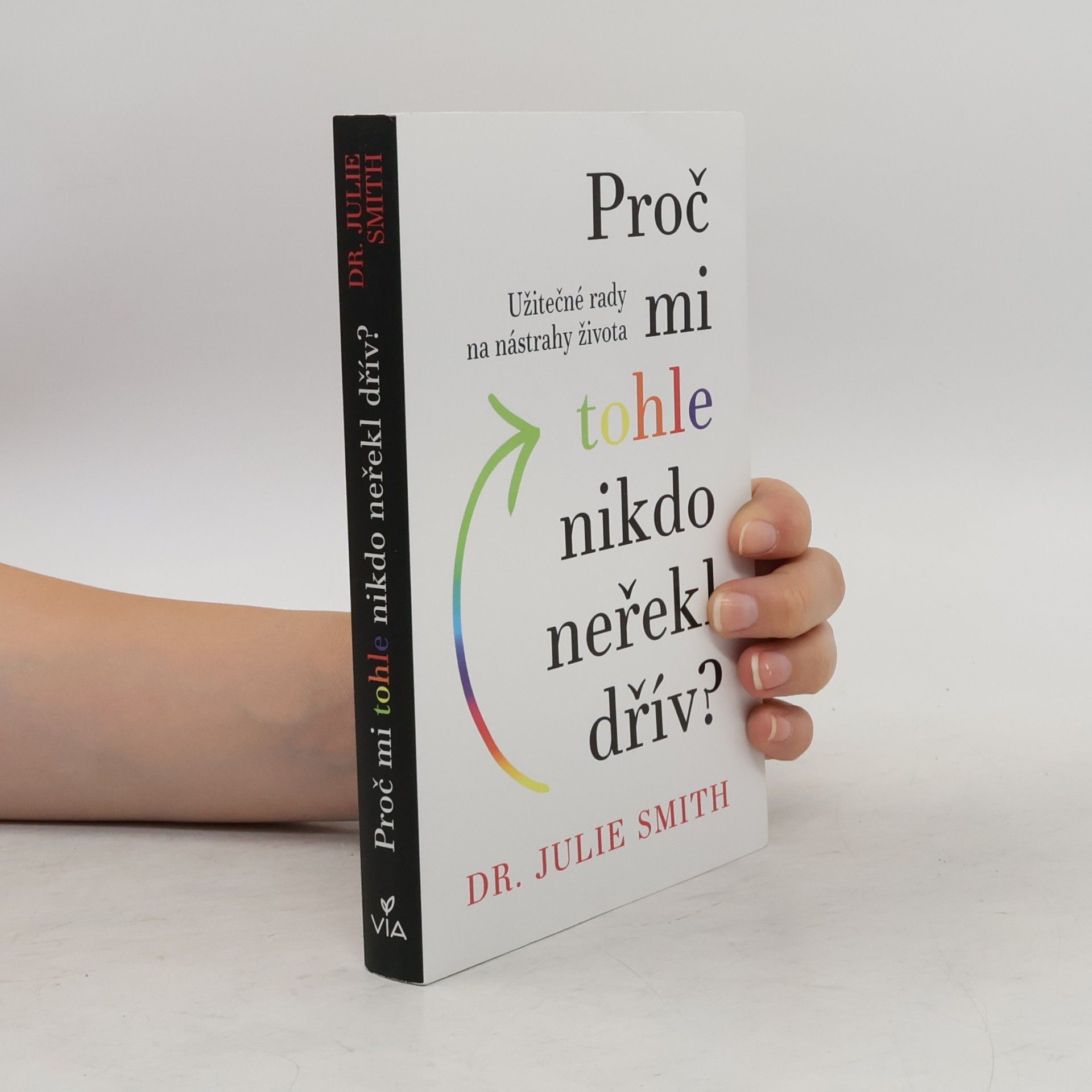 Julie Smith Proč mi tohle nikdo neřekl dřív?