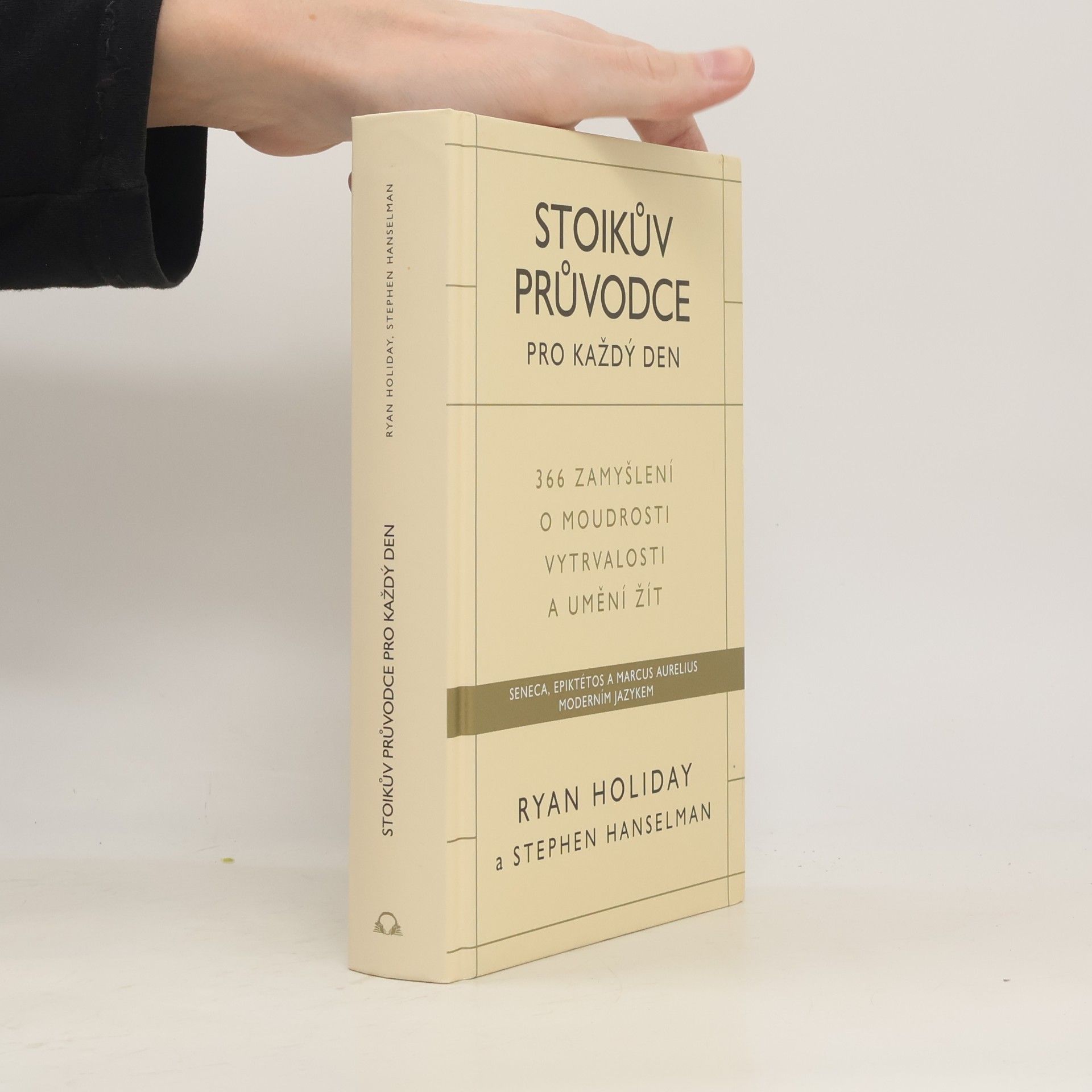 Ryan Holiday Stoikův průvodce pro každý den : 366 zamyšlení o moudrosti, vytrvalosti a umění žít