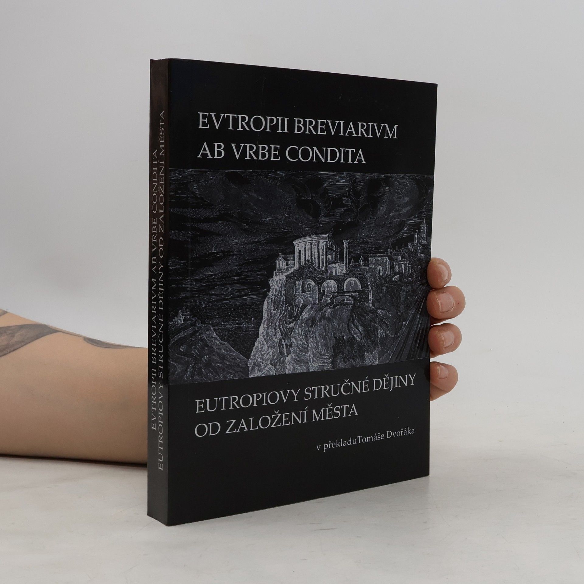Tomáš Dvořák Eutropiovy stručné římské dějiny od založení Města