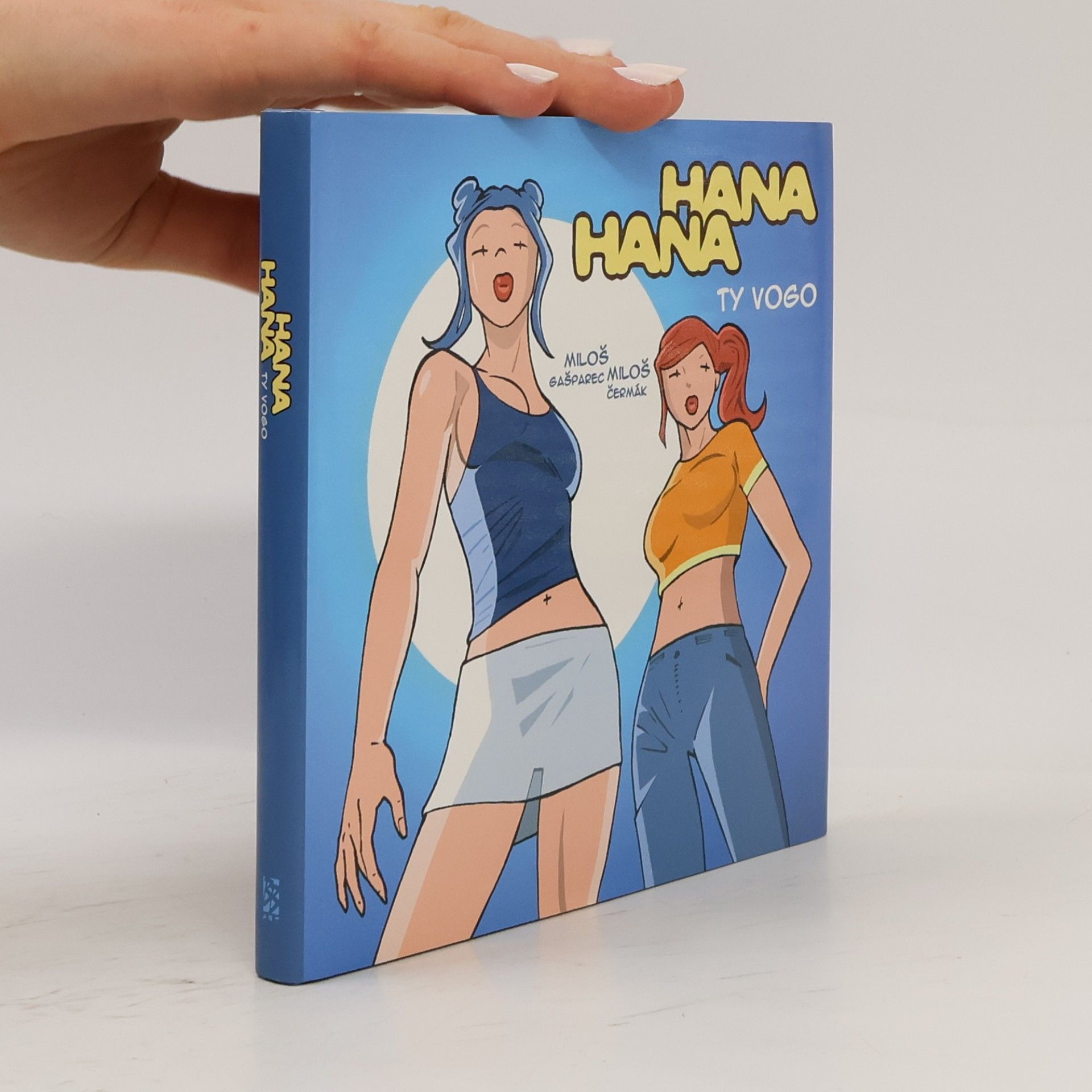 Miloš Gašparec Hana a Hana: Ty vogo