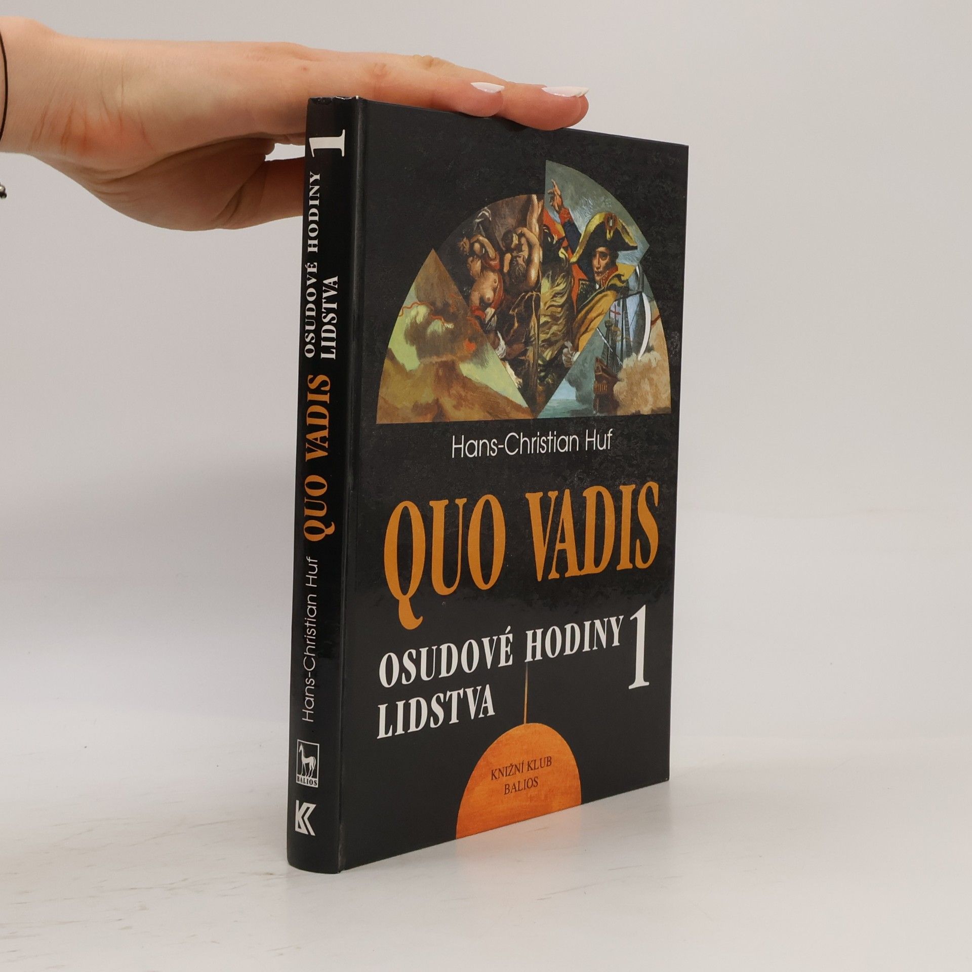 Hans-Christian Huf Quo Vadis. 1. díl. Osudové hodiny lidstva