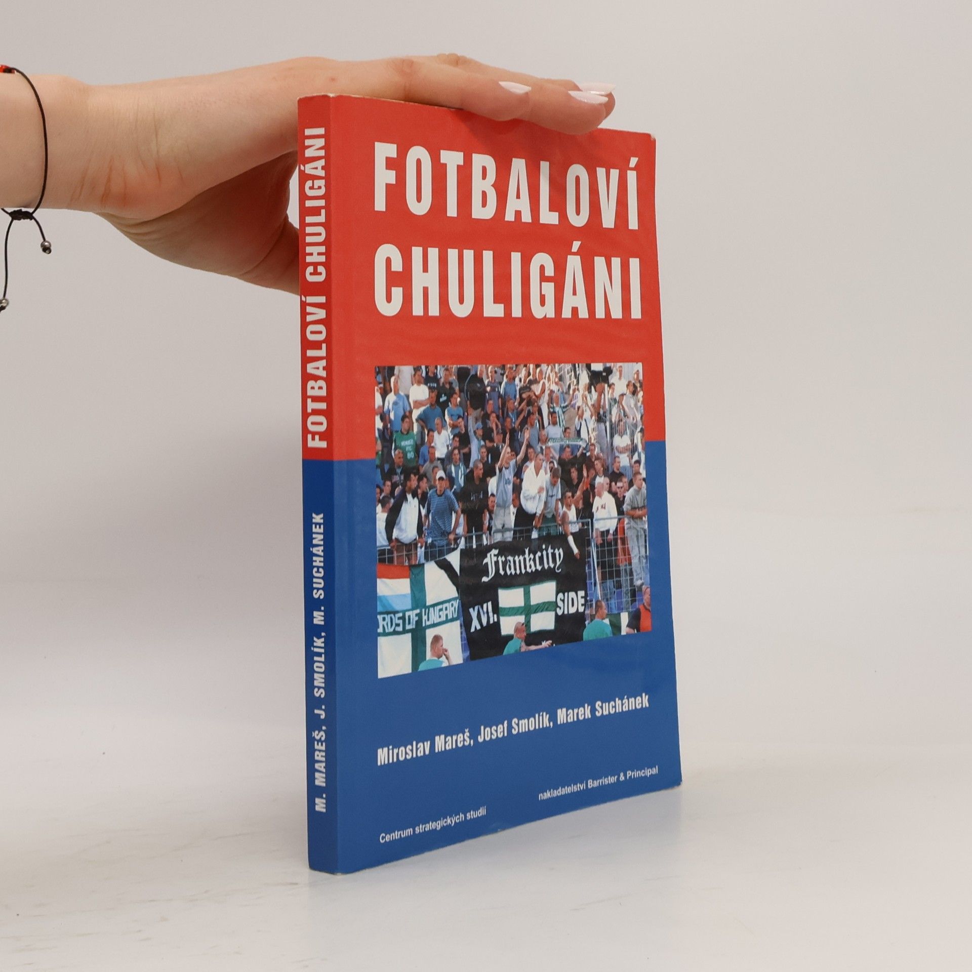 Josef Smolík Fotbaloví chuligáni : evropská dimenze subkultury
