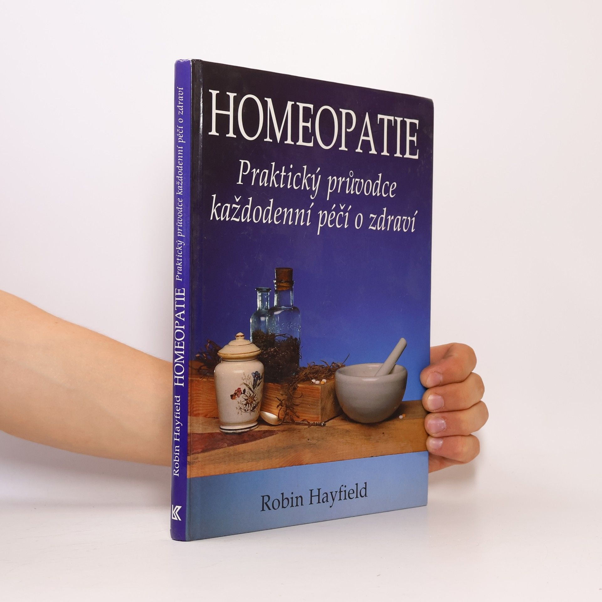 Robin Hayfield Homeopatie. Praktický průvodce každodenní péčí o zdraví