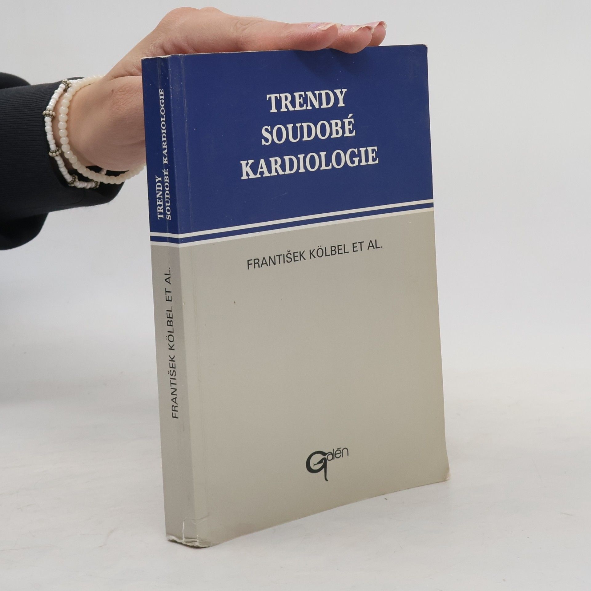 Various authors Trendy soudobé kardiologie: Aktuální otázky diagnostiky a léčby nejzávažnějších kardiovaskulárních onemocnění