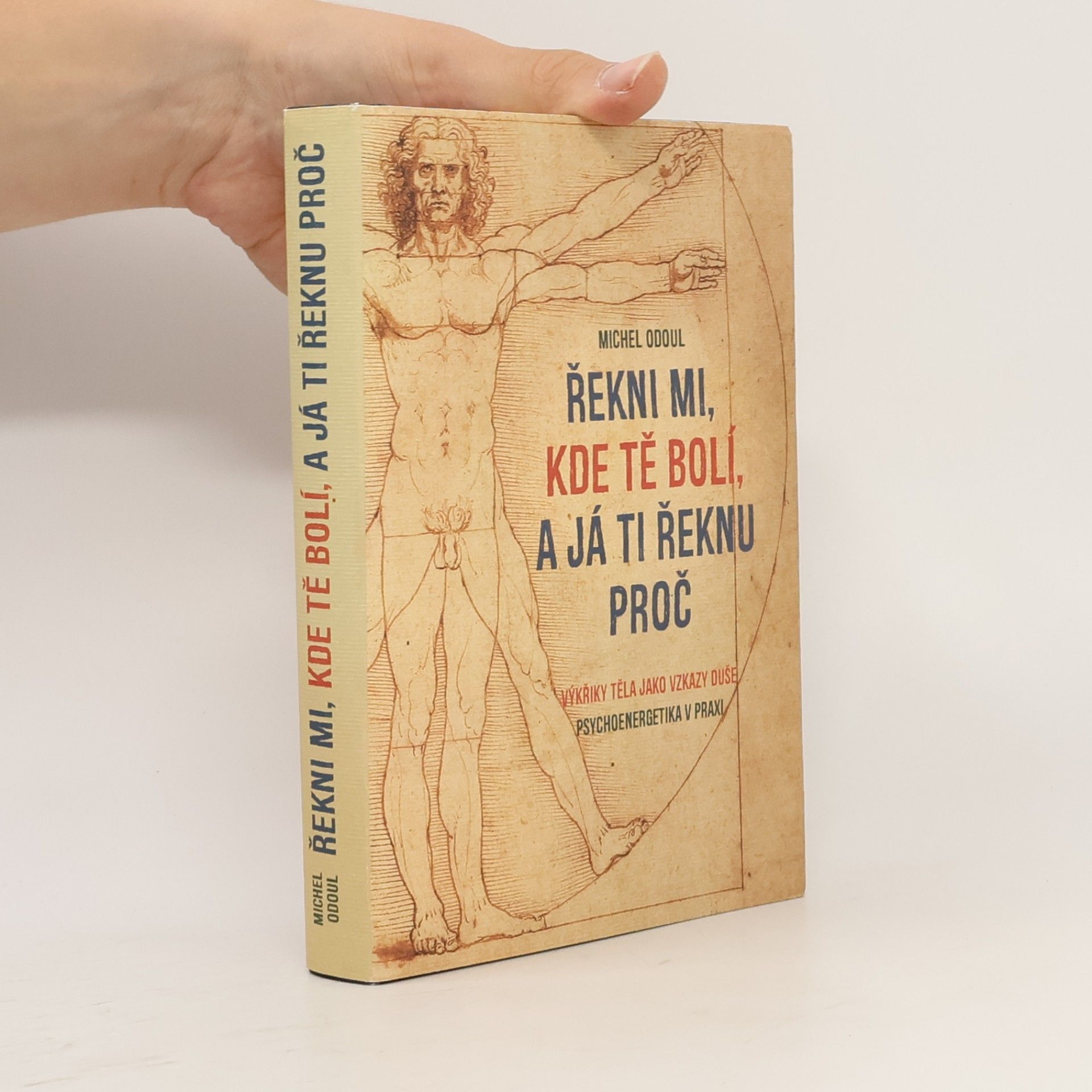 Michel Odoul Řekni mi, kde tě bolí, a já ti řeknu proč