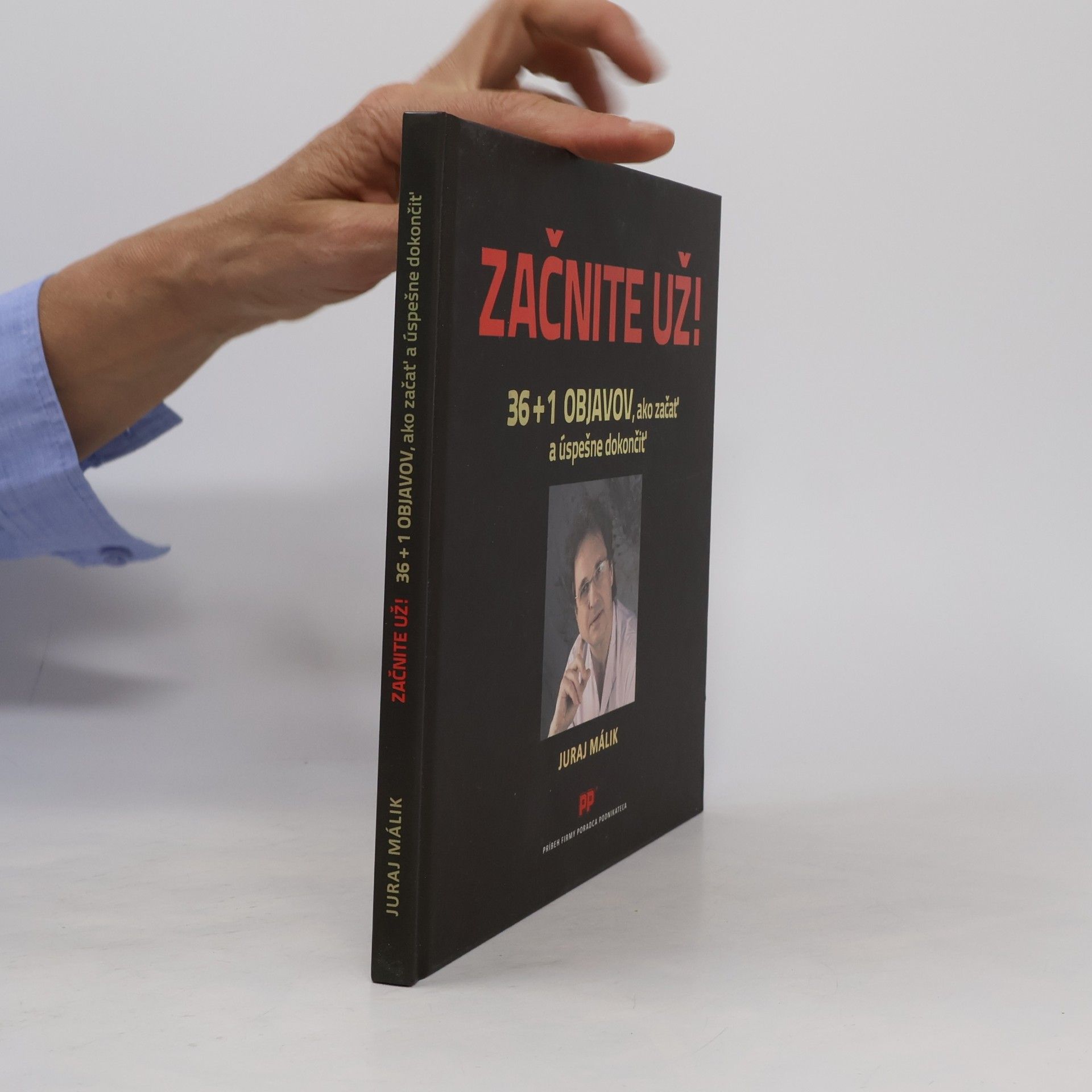 Juraj Málik Začnite už! 36 + 1 objavov, ako začať a úspešne dokončiť