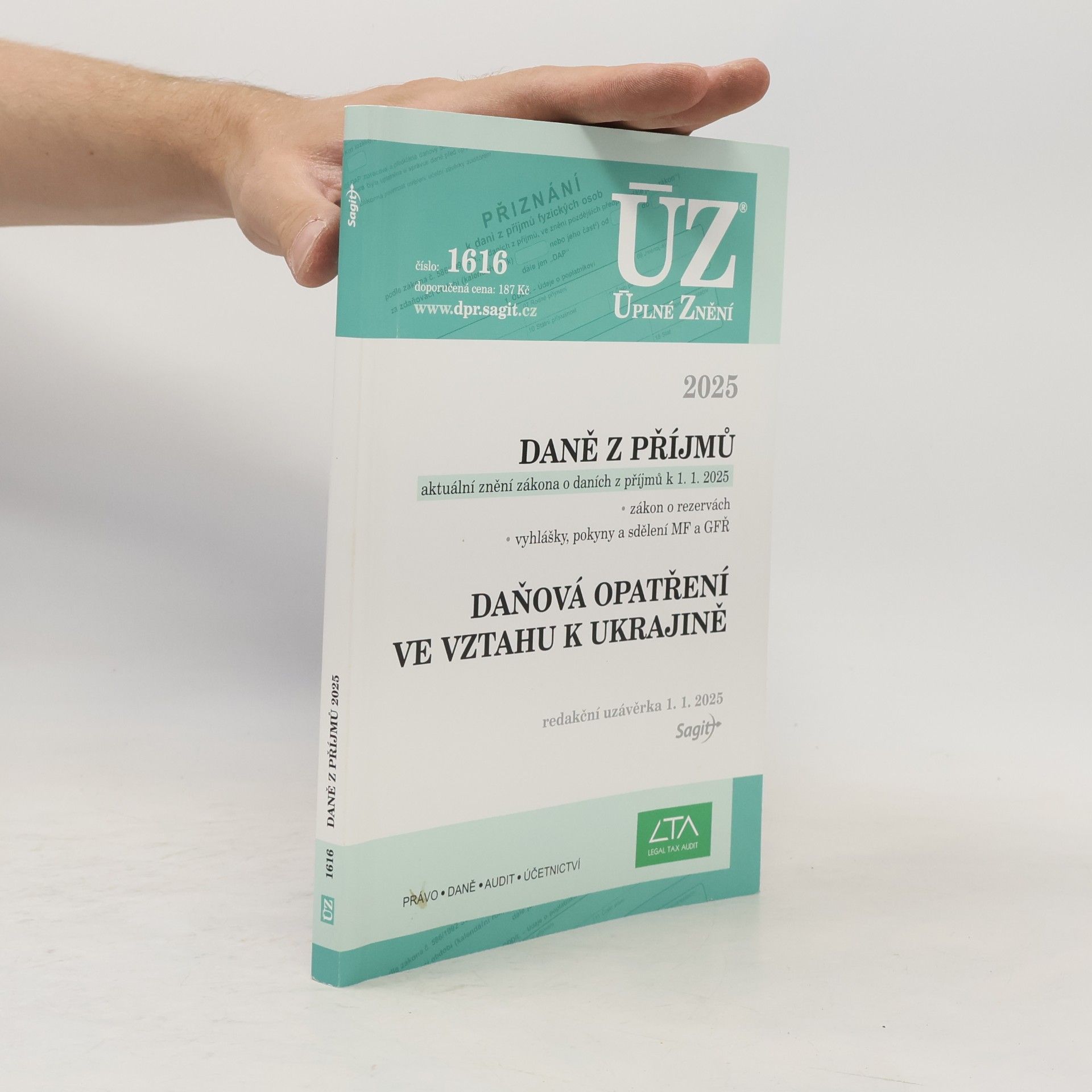 Kolektiv autorů Daně z příjmů 2025 : aktuální znění zákona o daních z příjmů od 1.1.2025, zákon o rezervách, vyhlášky, pokyny a sdělení MF a GFŘ ; Daňová opatření ve vztahu k Ukrajině : redakční uzávěrka 1.1.2025 Daňová opatření ve vztahu k Ukrajině