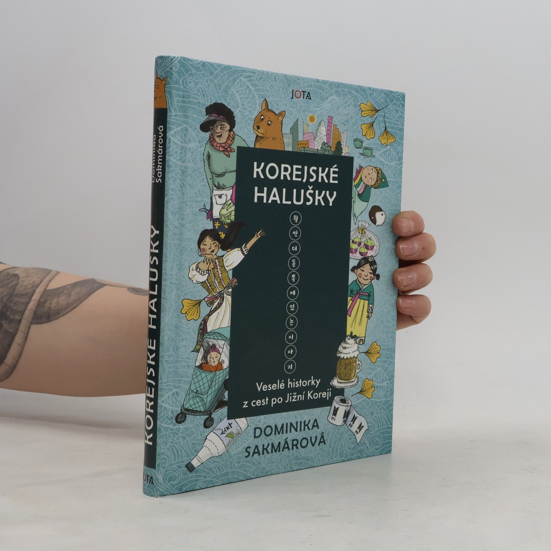Dominika Sakmárová Korejské halušky. Veselé historky z cest po Jižní Koreji