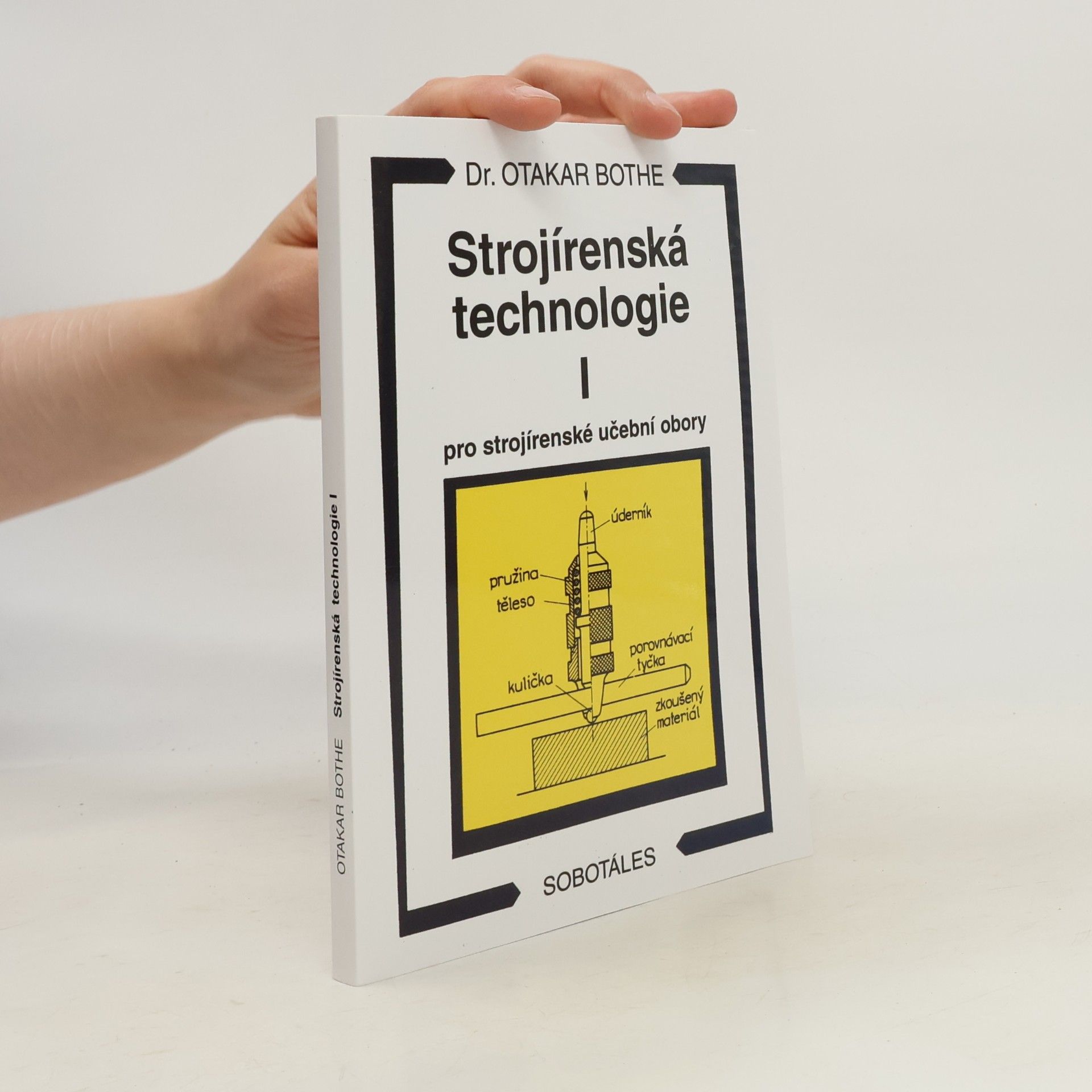 Otakar Bothe Strojírenská technologie I pro strojírenské učební obory