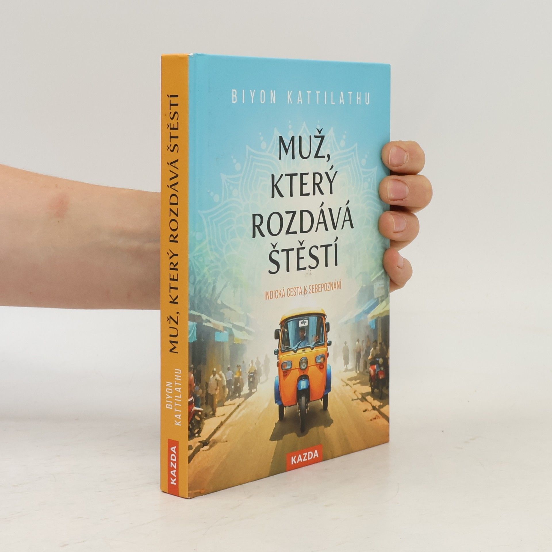 Biyon Kattilathu Muž, který rozdává štěstí: indická cesta k sebepoznání