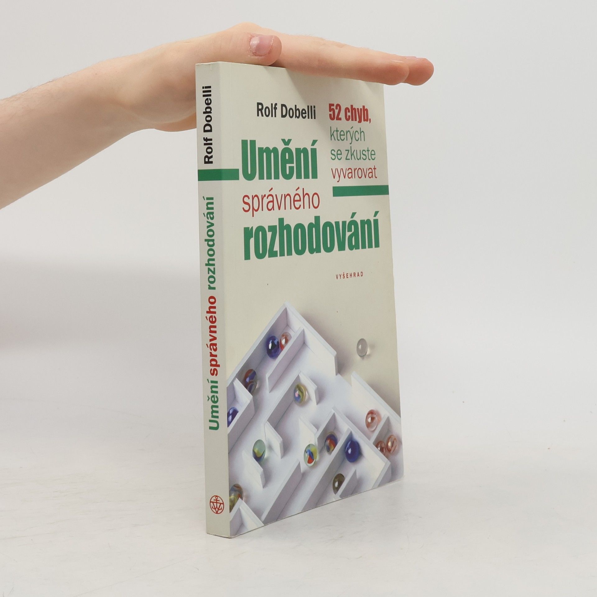 Rolf Dobelli Umění správného rozhodování