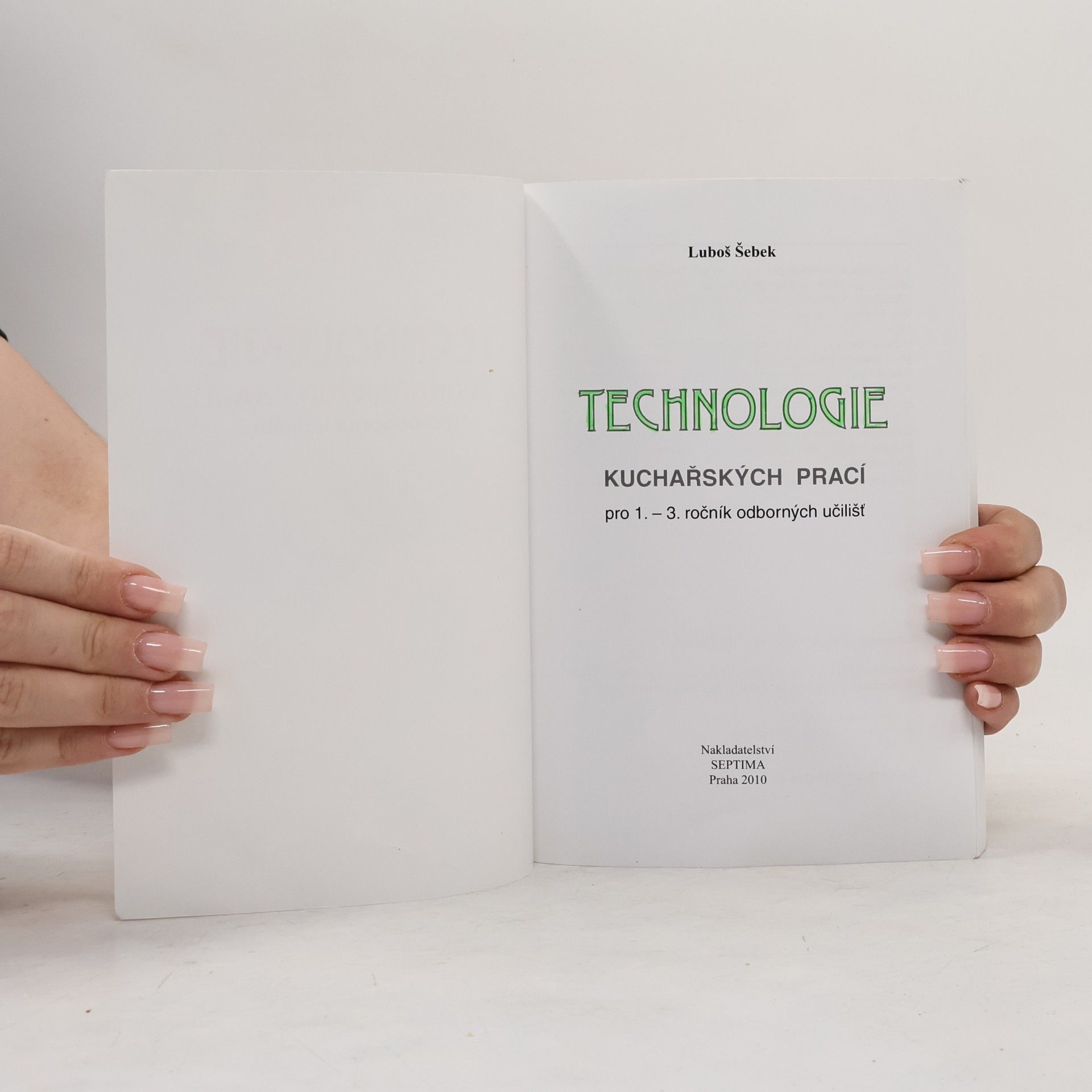 Luboš Šebek Technologie kuchařských prací : pro 1.-3. ročník odborných učilišť