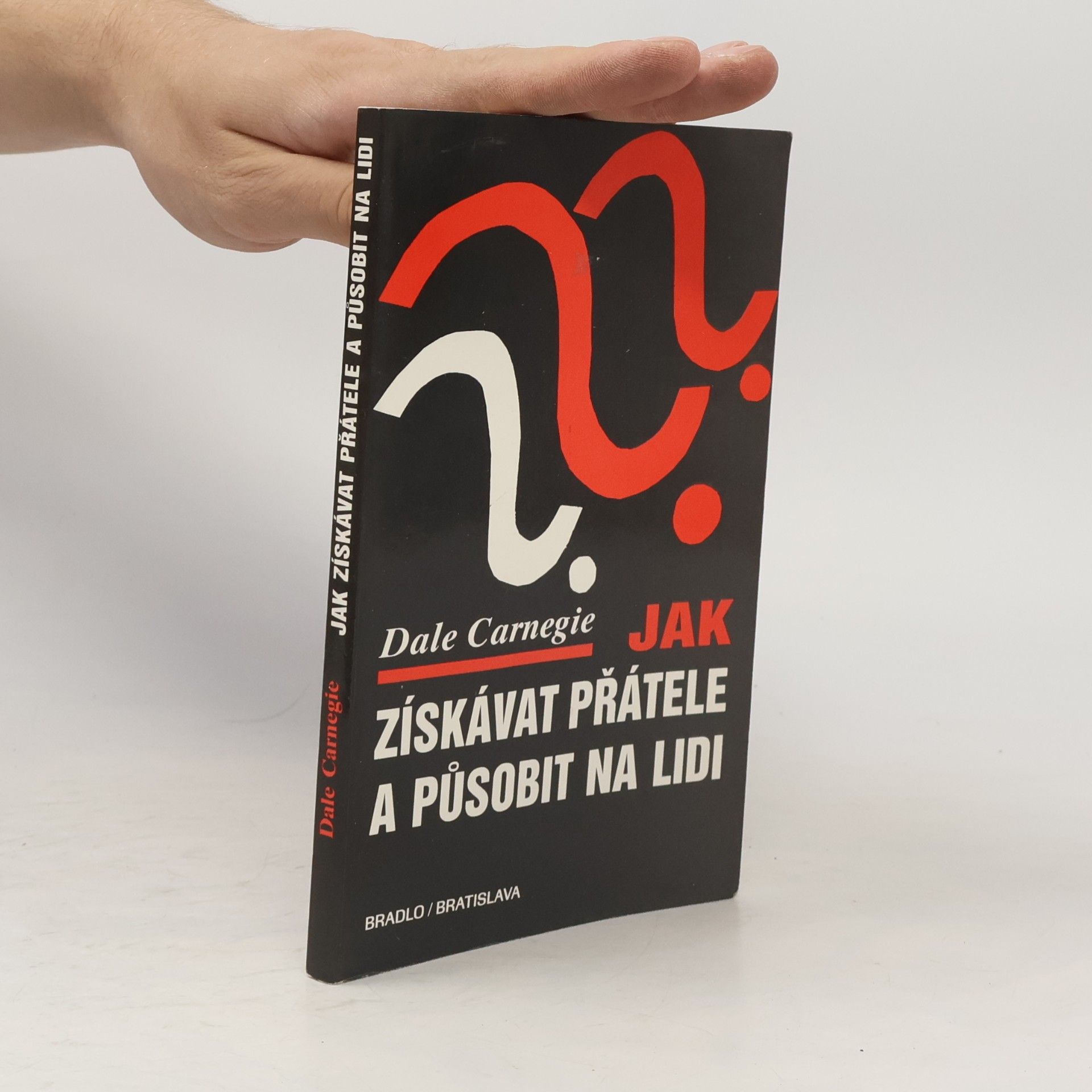 Dale Carnegie Jak získávat přátele a působit na lidi