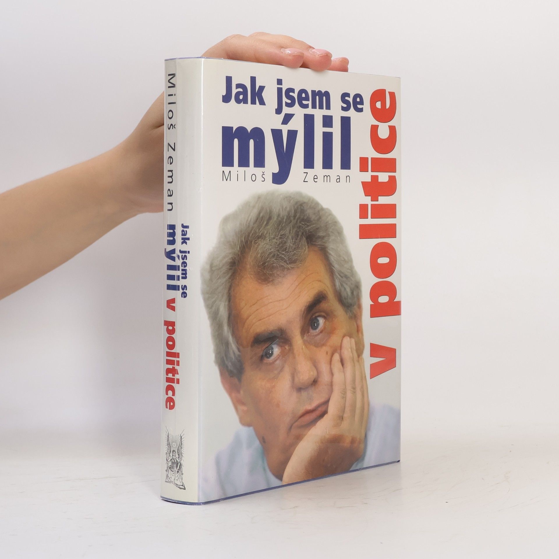 Miloš Zeman Jak jsem se mýlil v politice