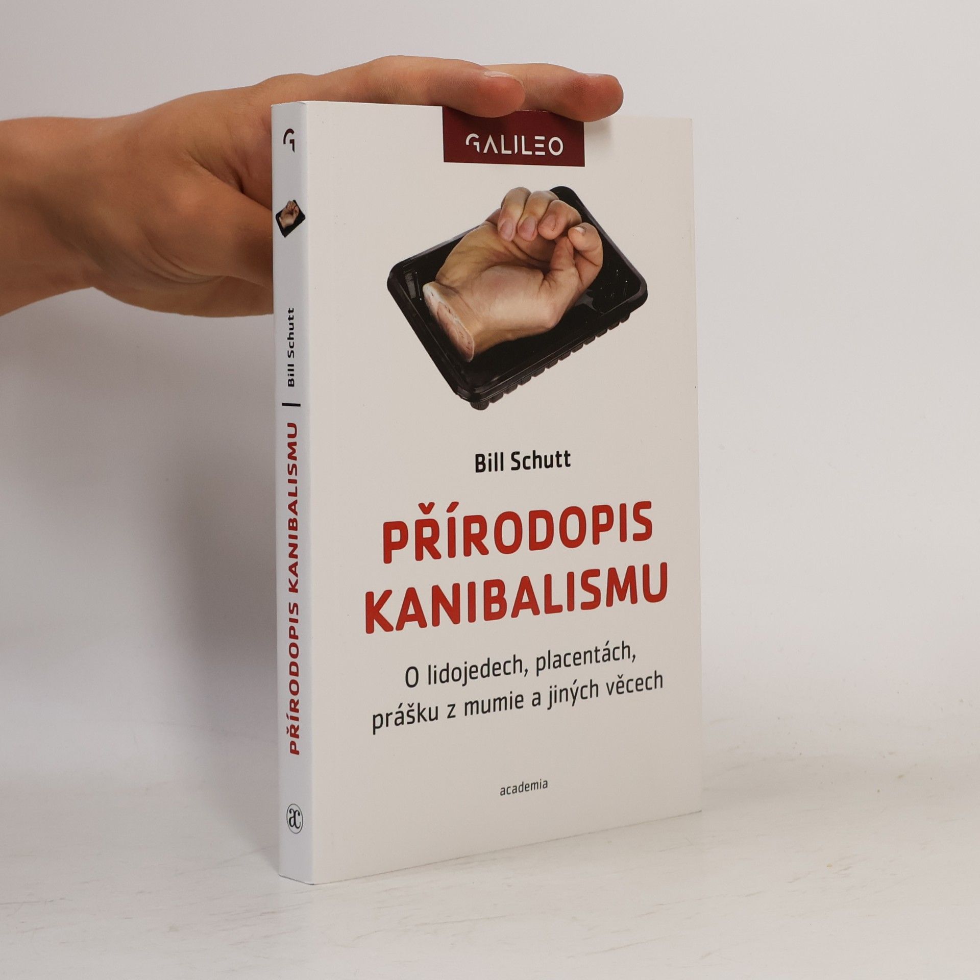 Bill Schutt Přírodopis kanibalismu: O lidojedech, placentách, prášku z mumie a jiných věcech