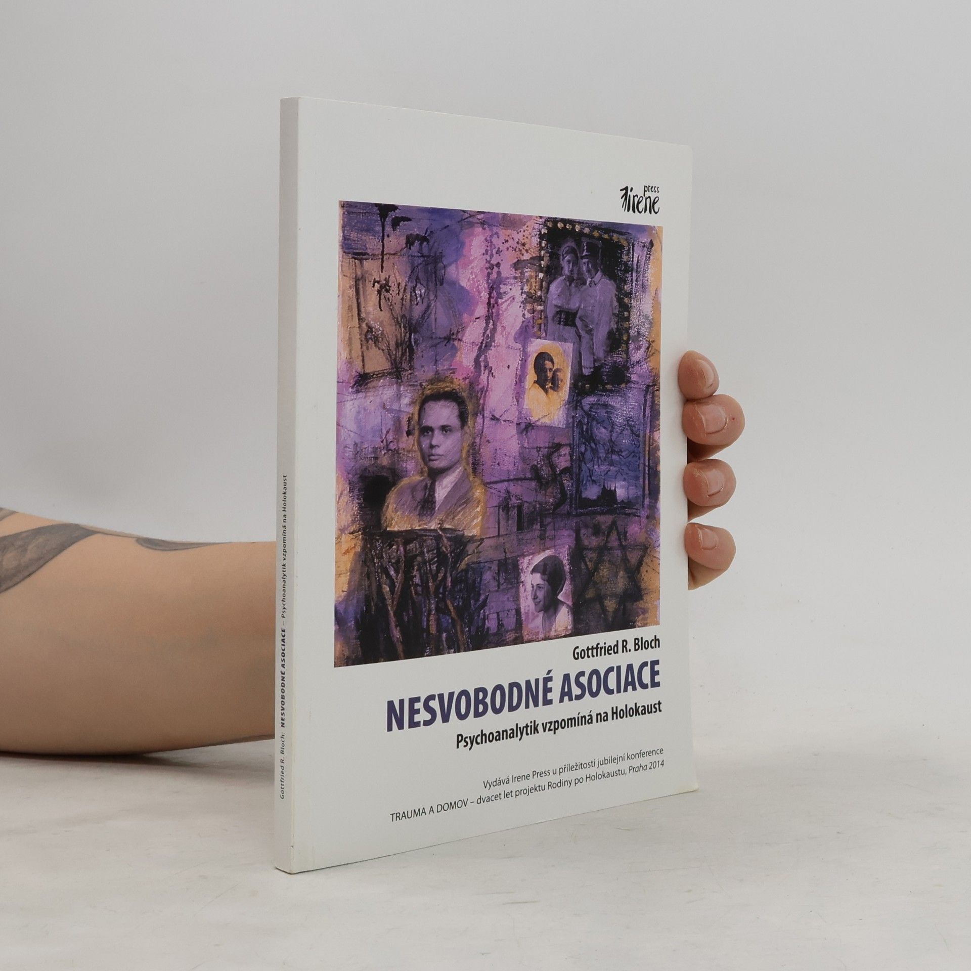 Gottfried R. Bloch Nesvobodné asociace - Psychoanalytik vzpomíná na Holocaust