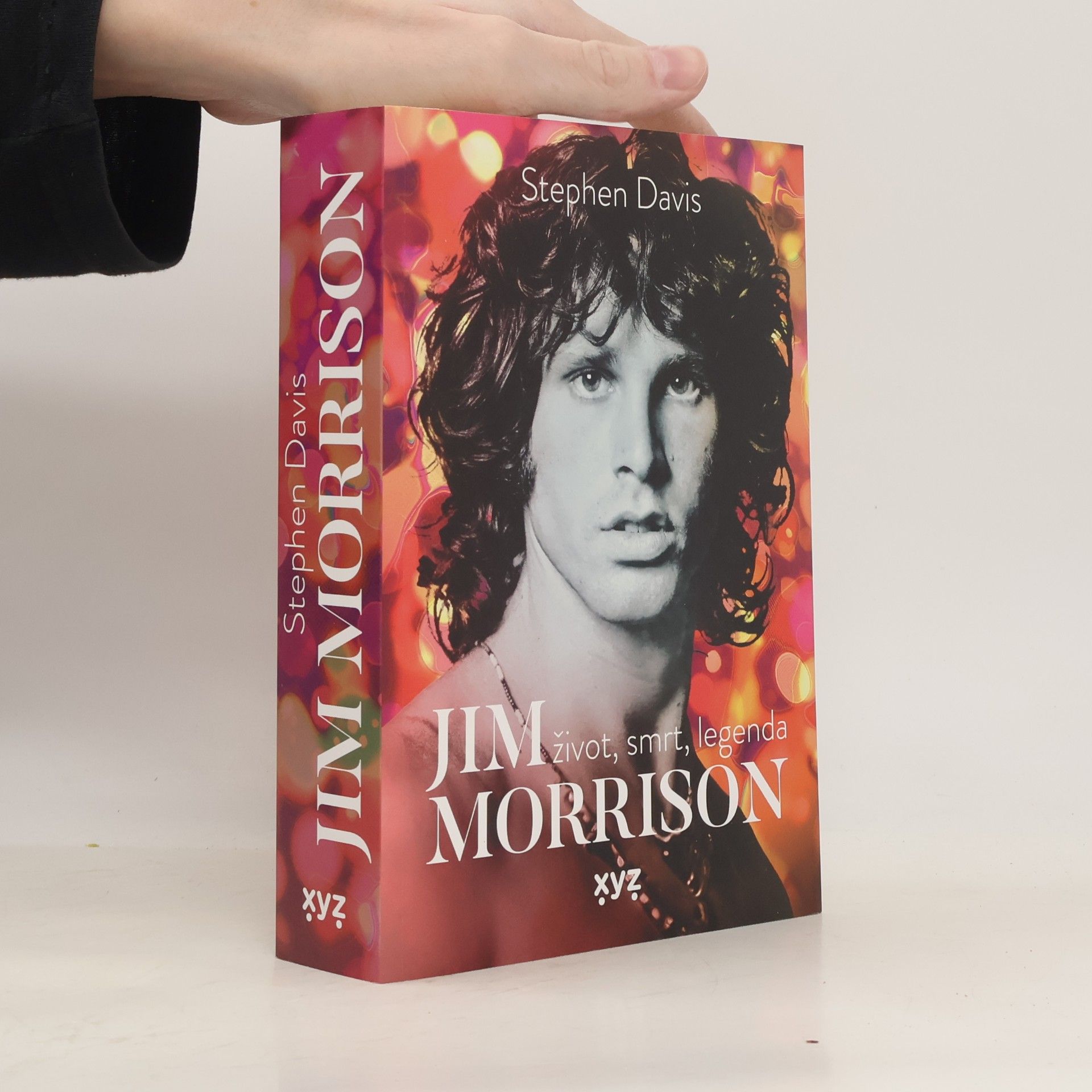 Stephen R. Davis Jim Morrison: Život, smrt a legenda