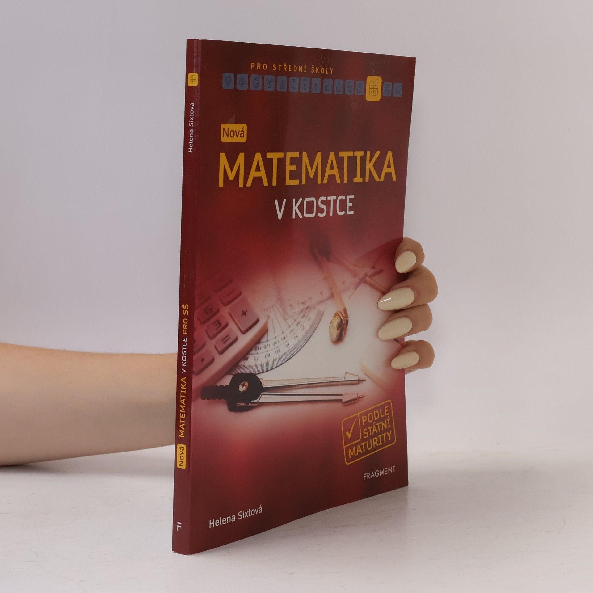 Helena Sixtová Nová matematika v kostce pro SŠ