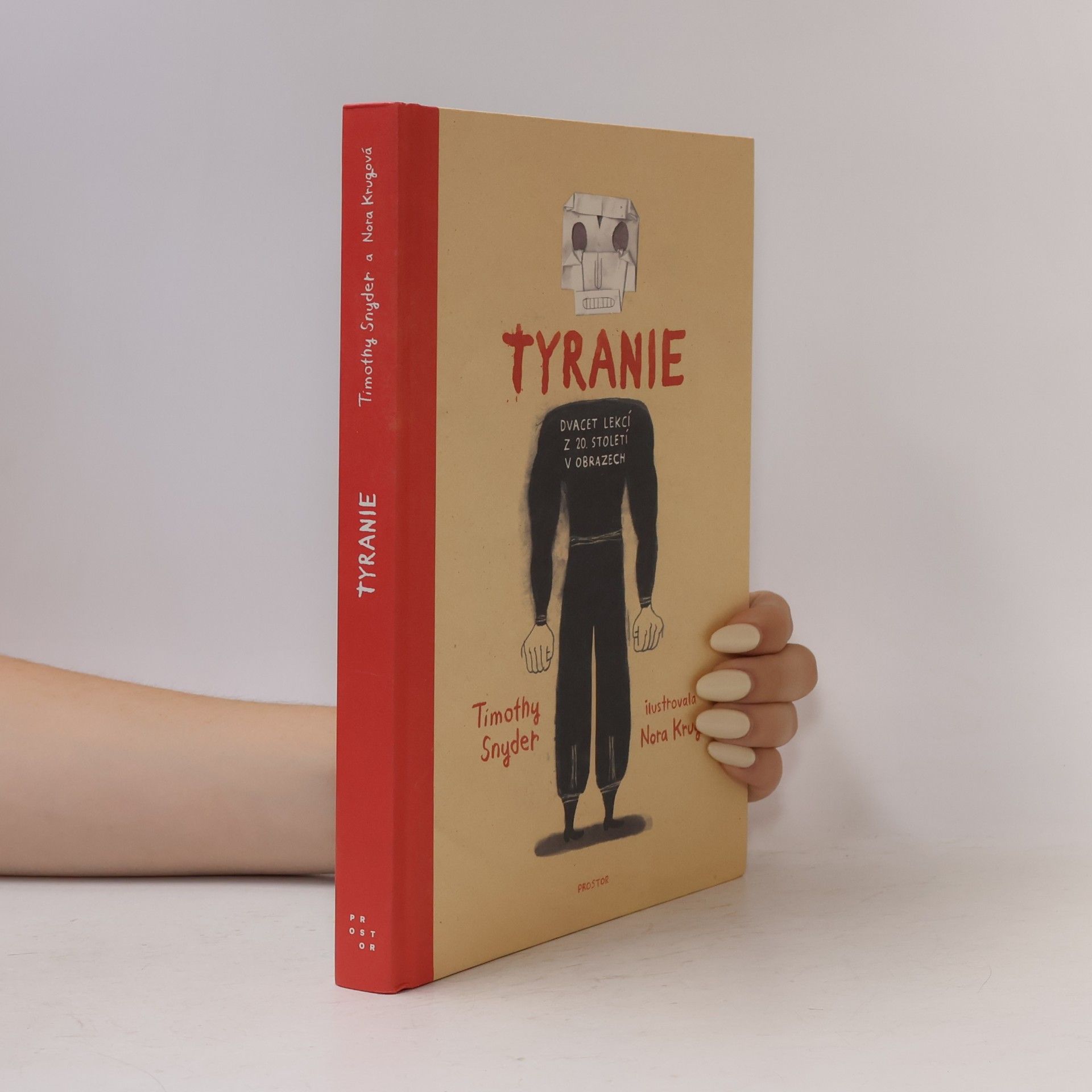 Timothy Snyder Tyranie : dvacet lekcí z 20. století v obrazech