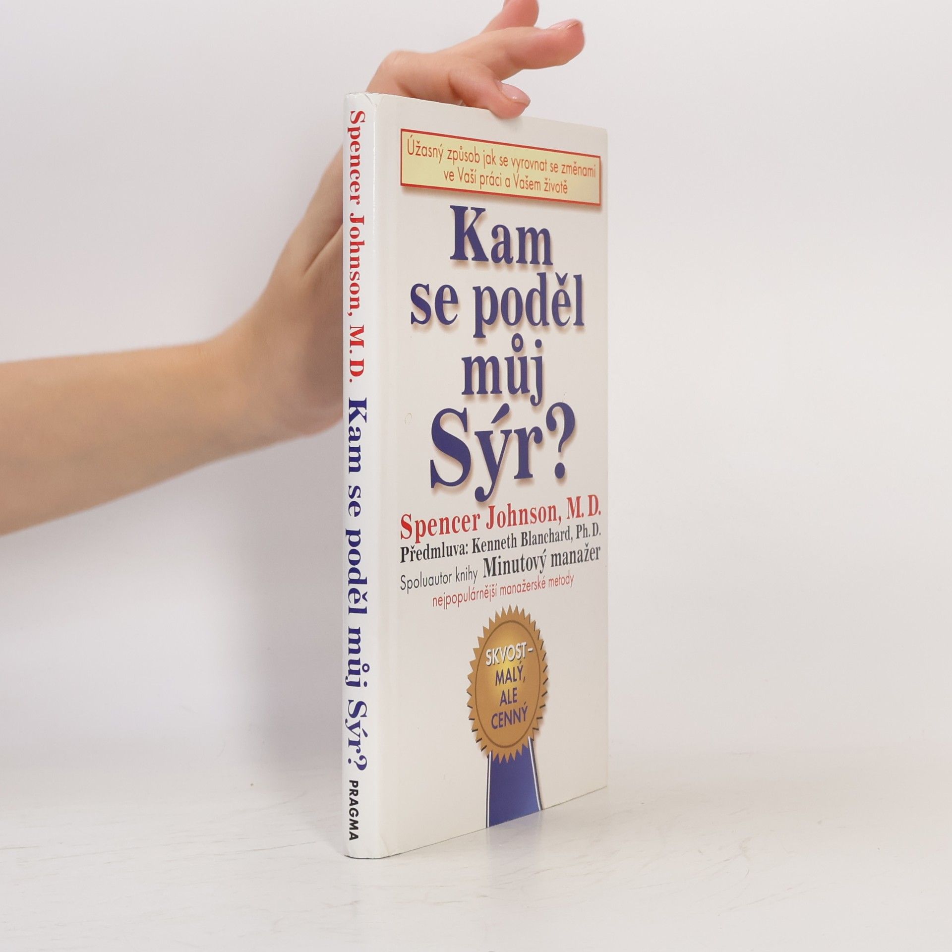 Patrick Spencer Johnson Kam se poděl můj sýr?