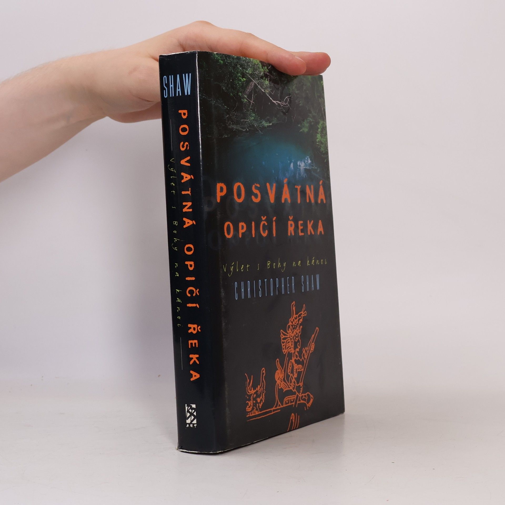 Christopher Shaw Posvátná opičí řeka. Výlet s Bohy na kánoi