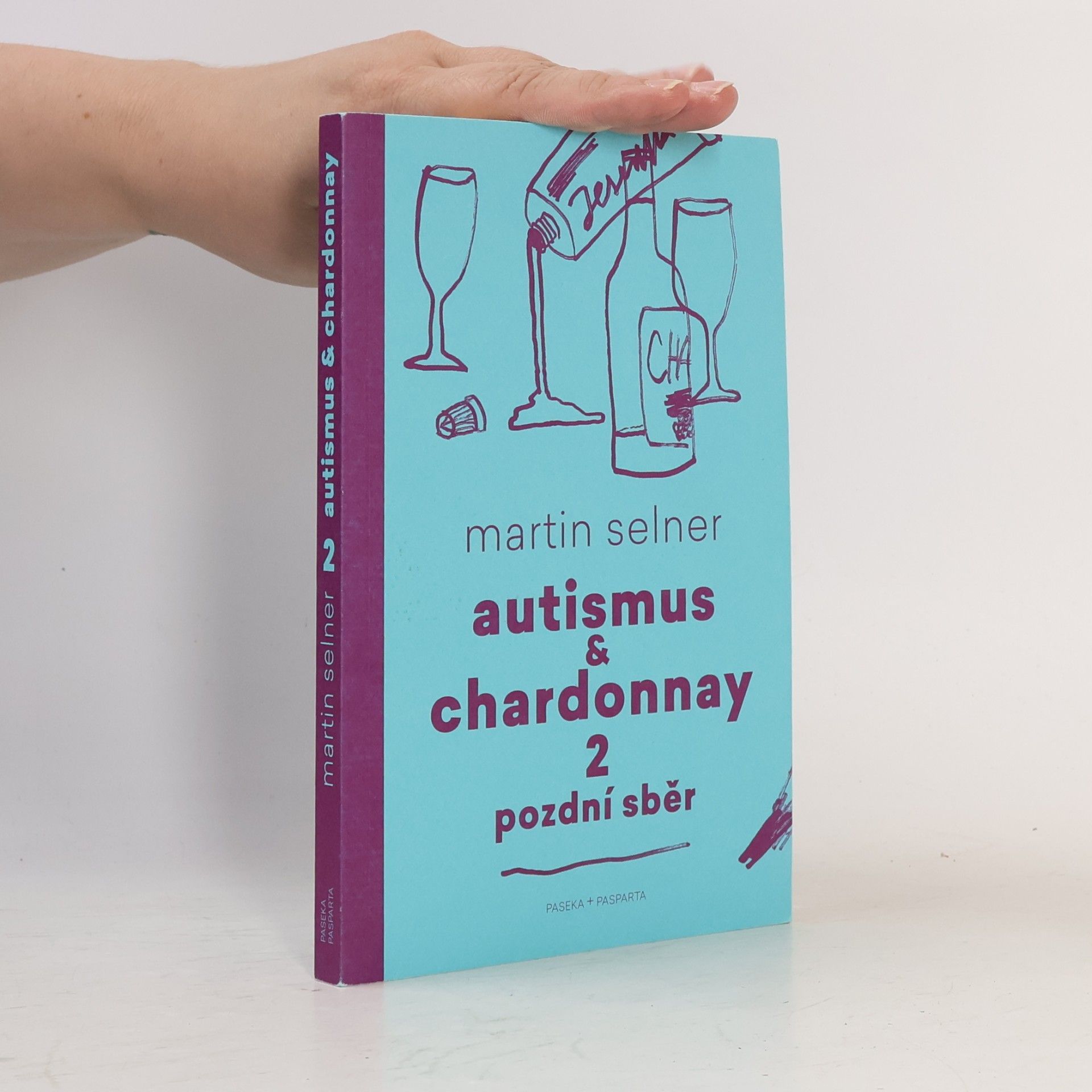 Martin Selner Autismus & Chardonnay. Pozdní sběr