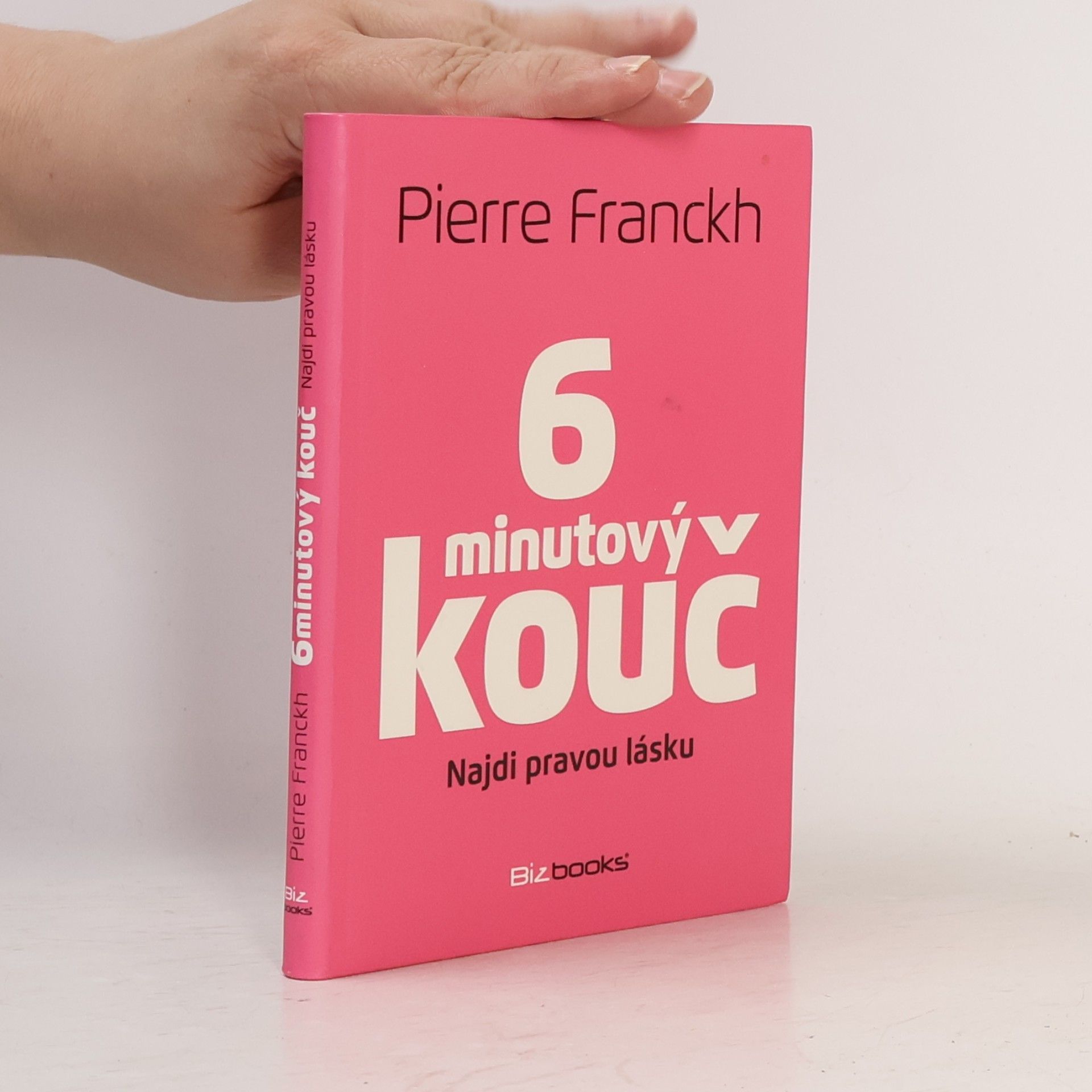 Pierre Franckh 6minutový kouč. Najdi pravou lásku