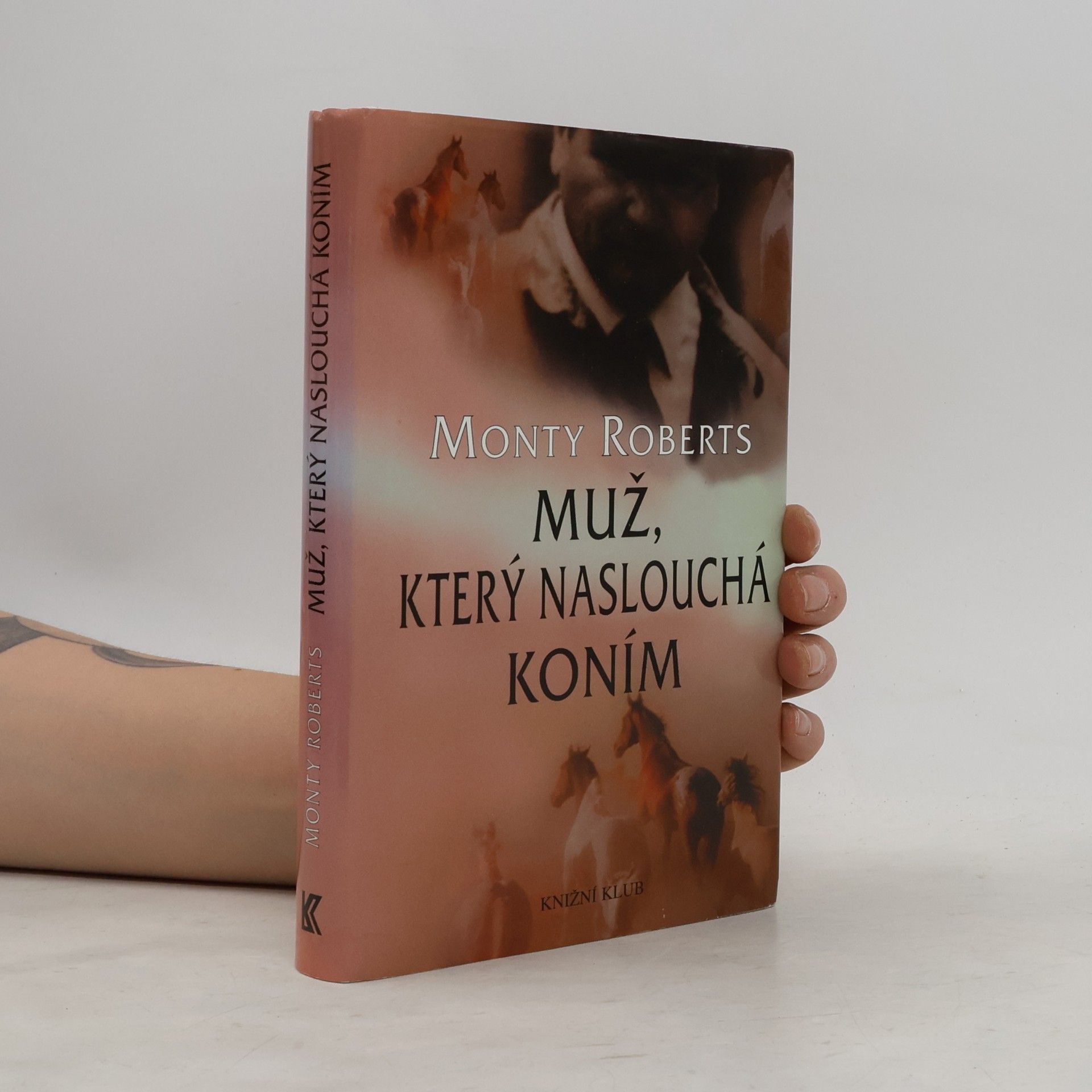 Monty Roberts Muž, který naslouchá koním