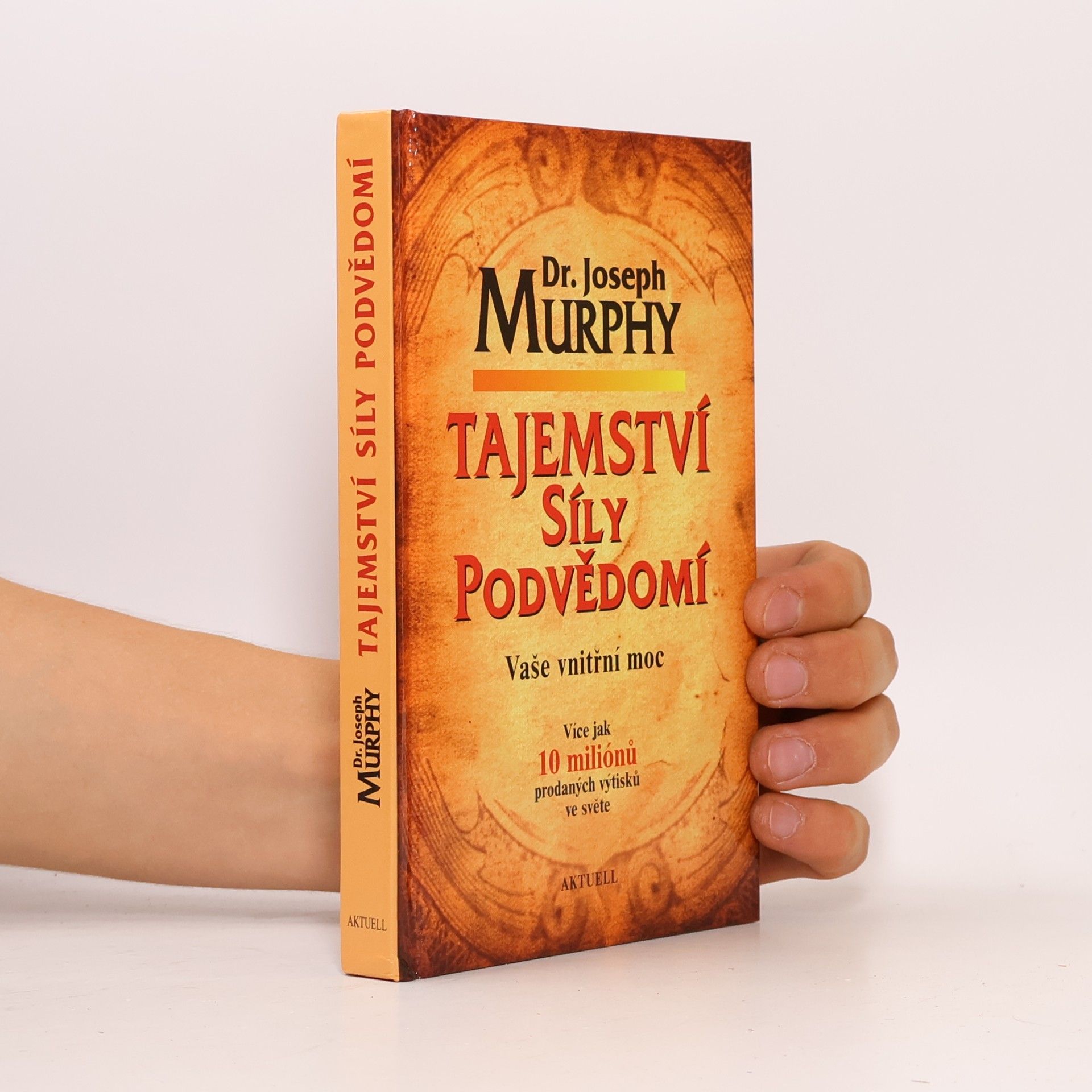Joseph Murphy Tajemství síly podvědomí. Vaše vnitřní moc