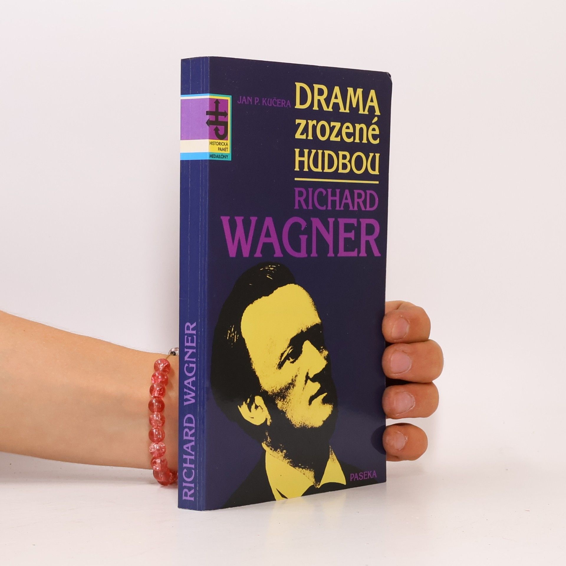 Jan P. Kučera Drama zrozené hudbou. Richard Wagner