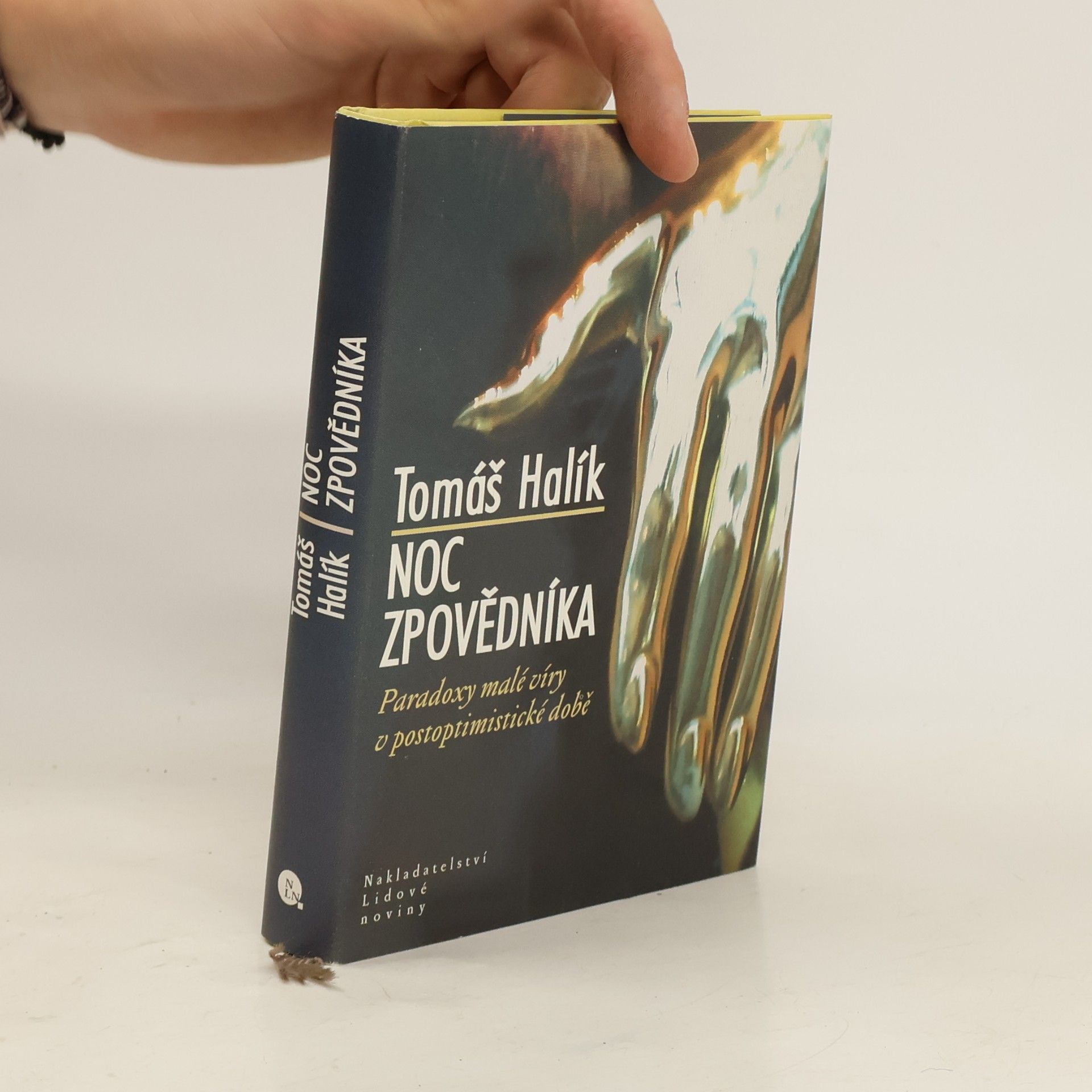 Tomáš Halík Noc zpovědníka : paradoxy malé víry v postoptimistické době