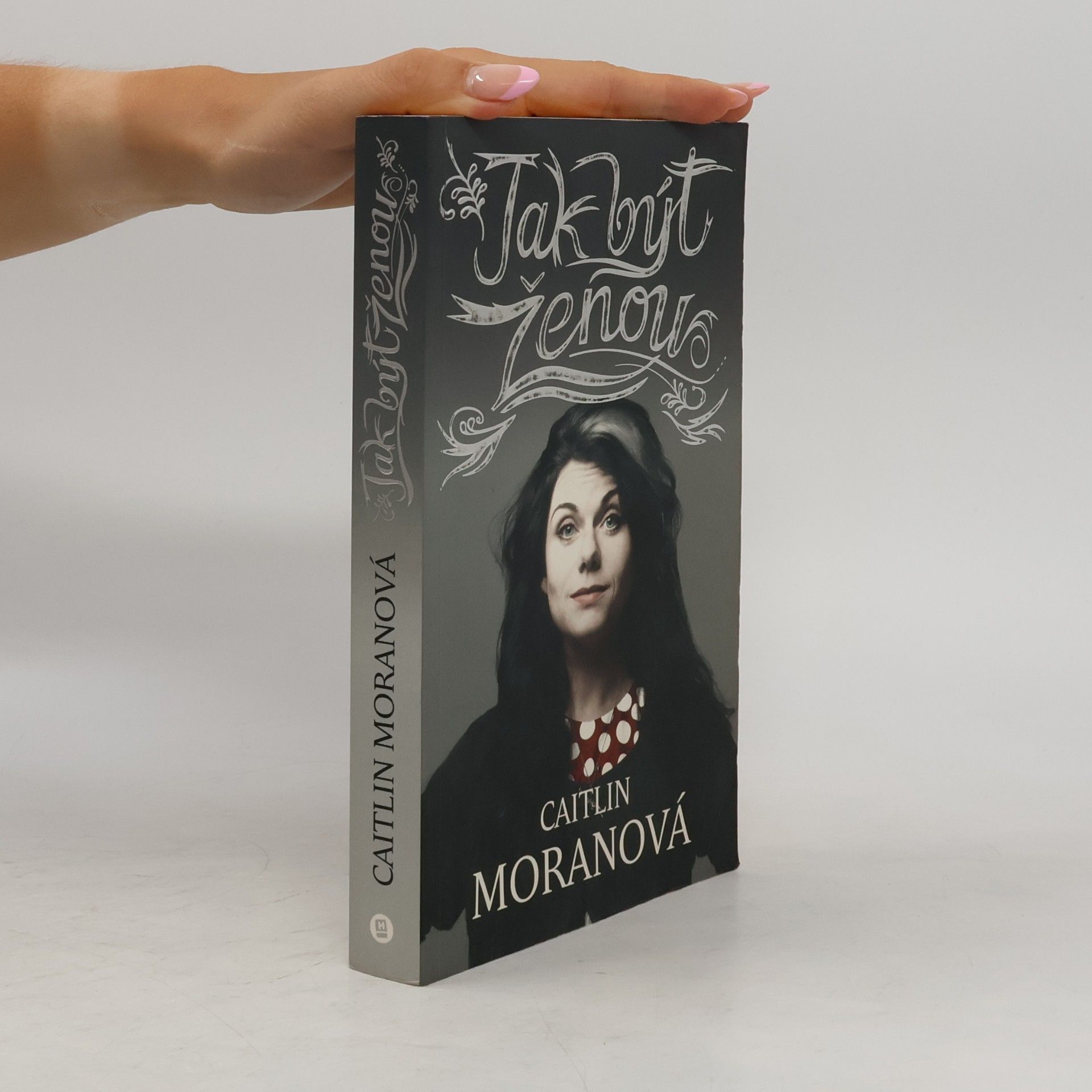 Caitlin Moran Jak být ženou