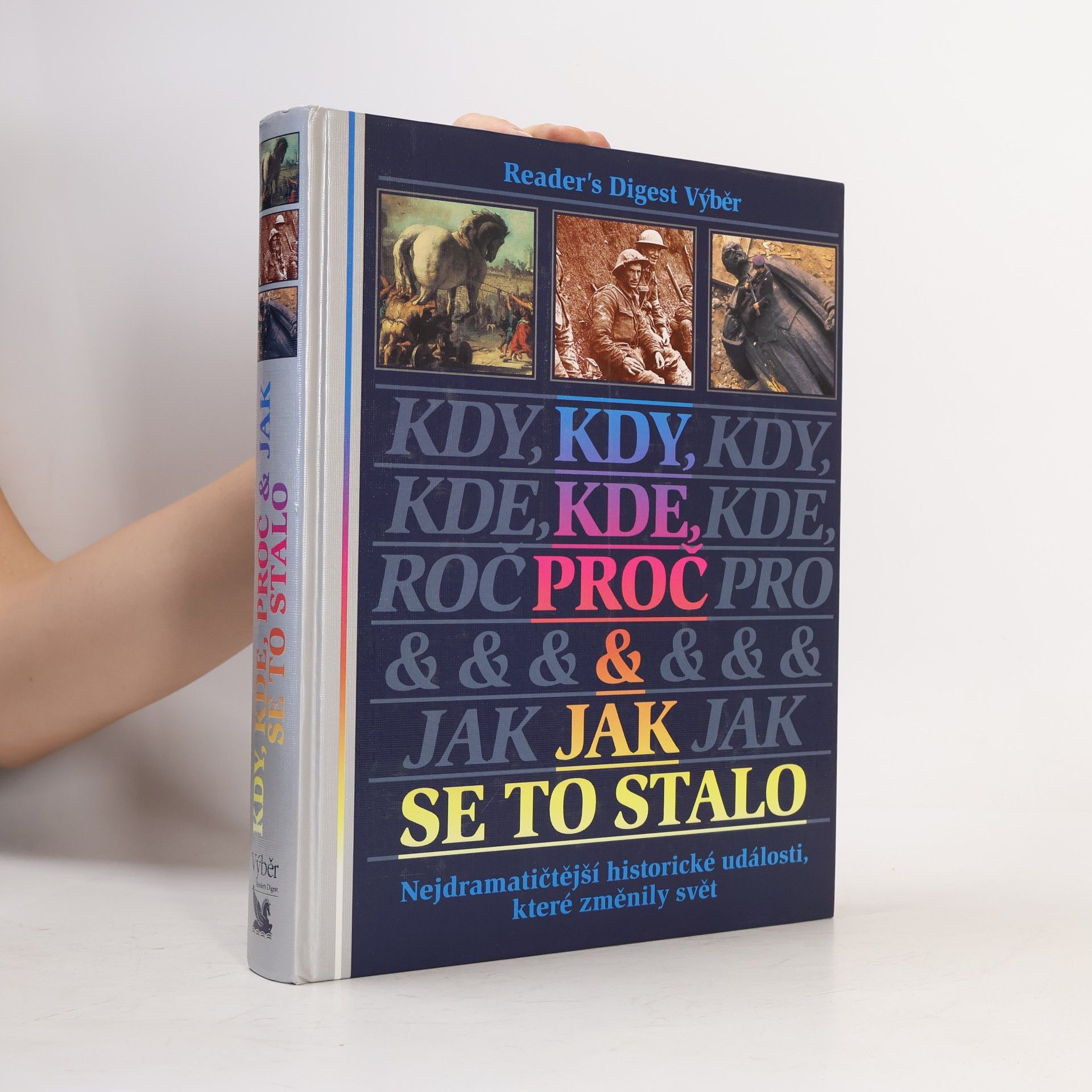 Michael Worth Davison Kdy, kde, proč a jak se to stalo. Nejdramatičtější historické události, které změnily svět