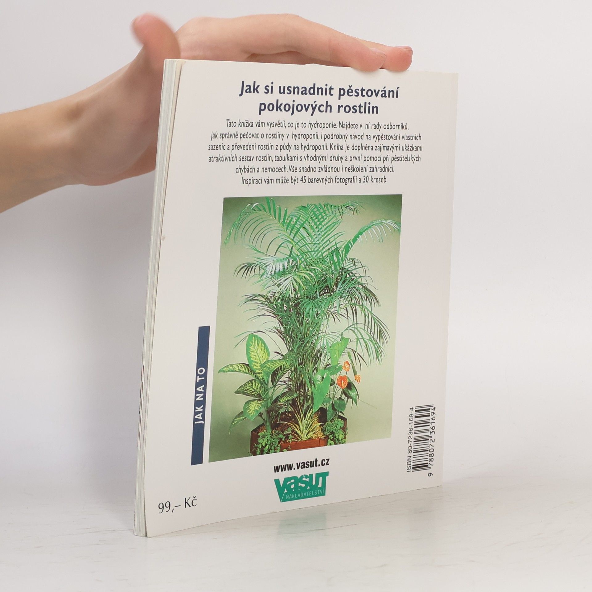 Karl-Heinz Opitz Hydroponie. Snadný způsob pěstování rostlin, nádherné pokojové rostliny pěstované bez půdy, rady pro výběr rostlin a nádob