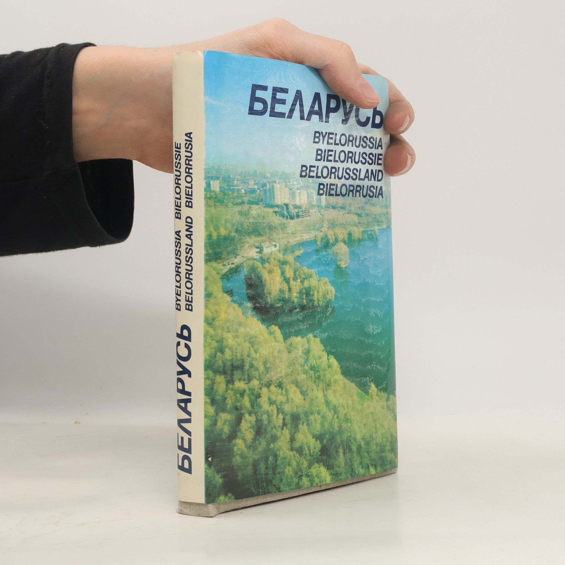 Kolektiv autorů Беларусь. Byelorussia. Bielorussie. Belorussland. Bielorrusia