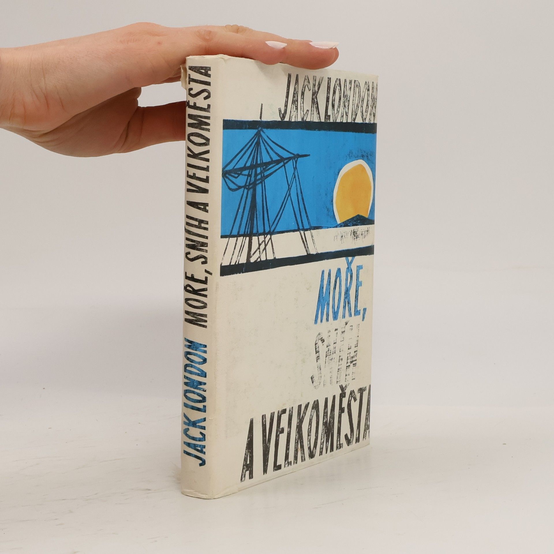 Jack London Moře, sníh a velkoměsta