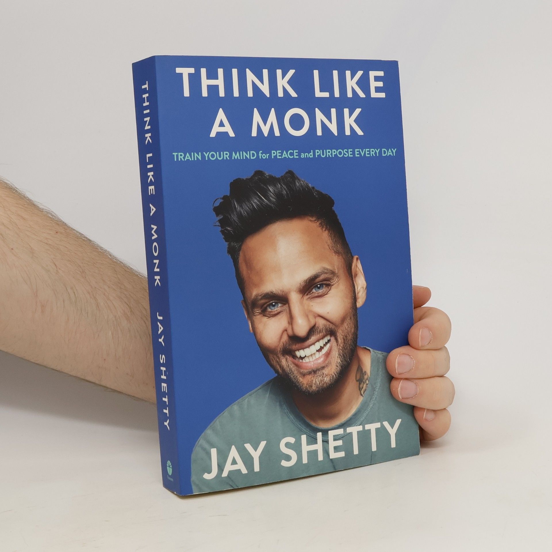 Jay Shetty Think like a monk : train your mind for peace and purpose every day